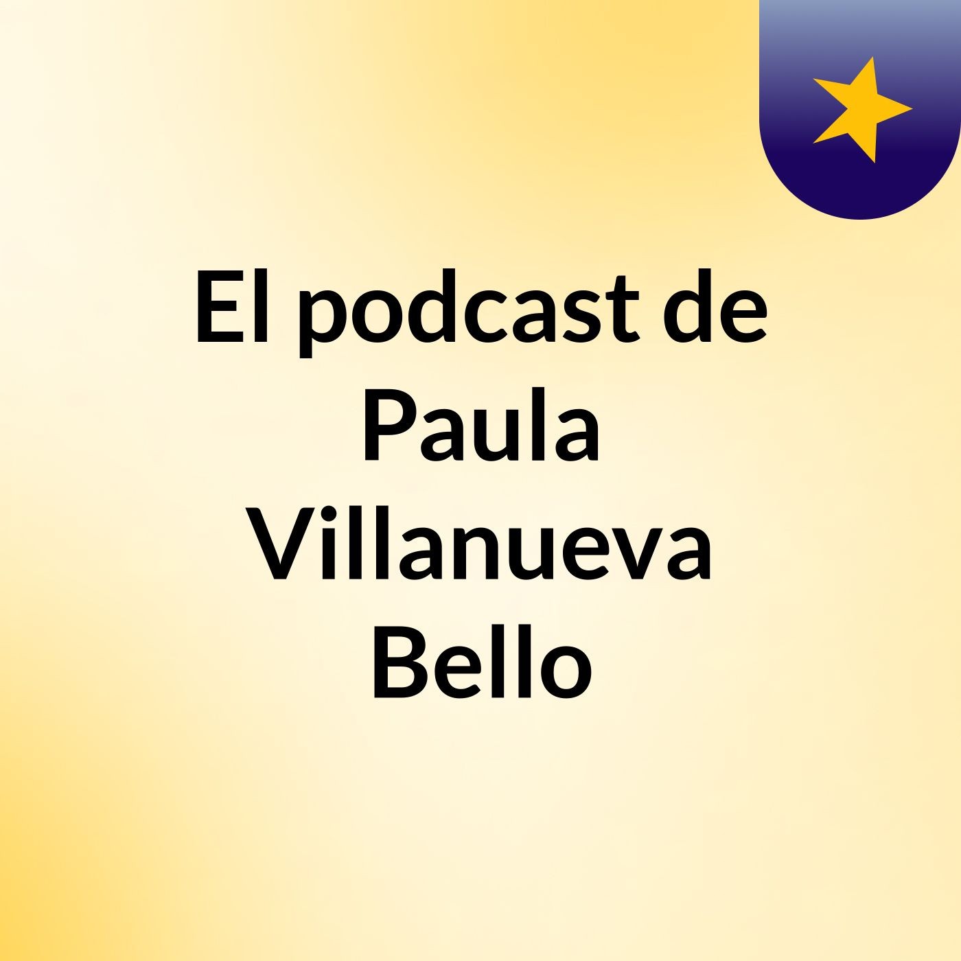 El podcast de Paula Villanueva Bello podcast artwork