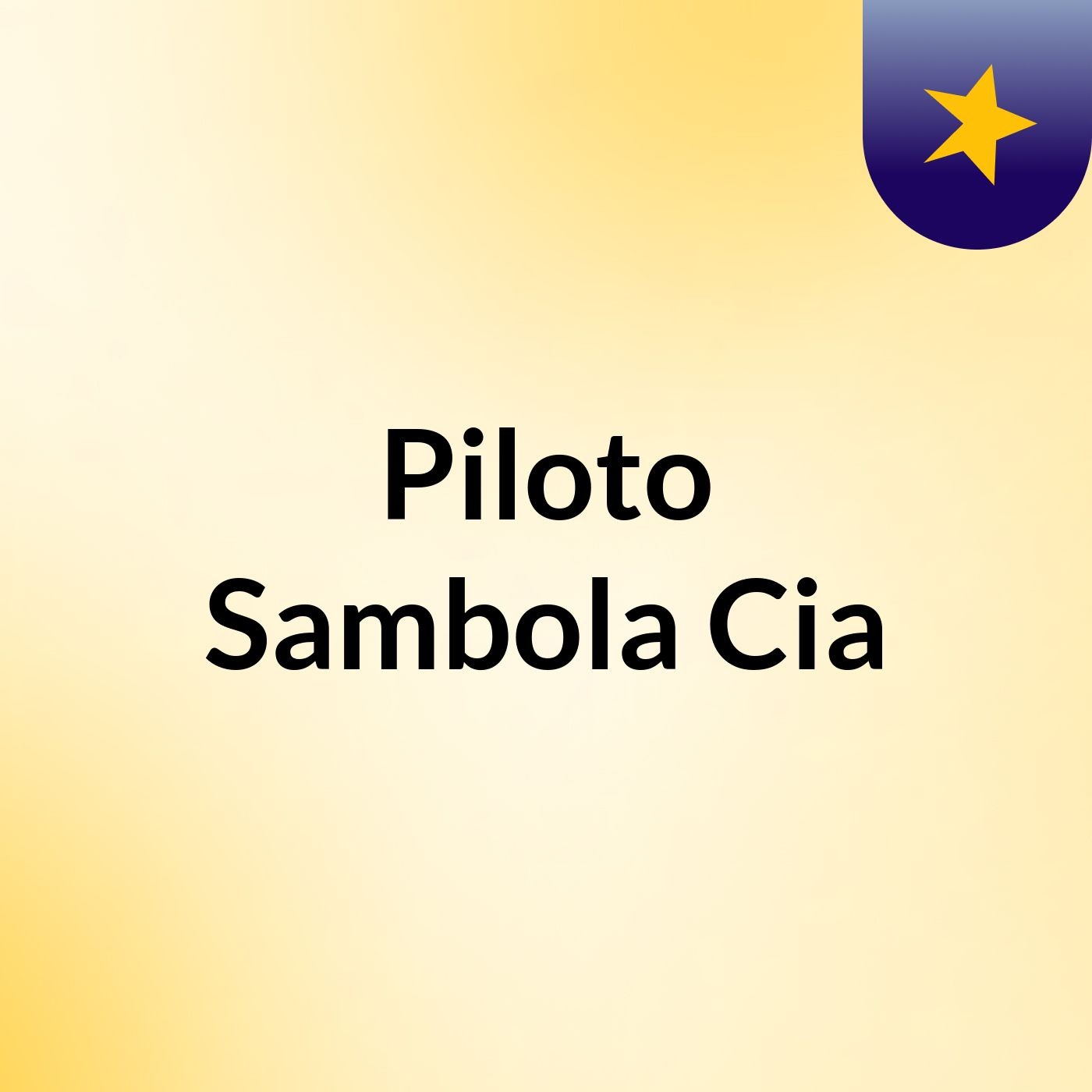 Piloto Sambola & Cia