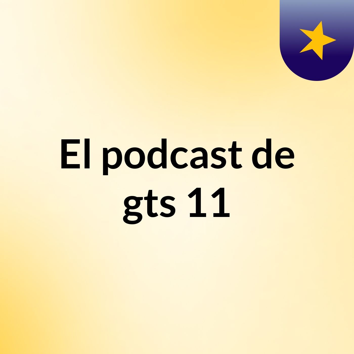 El podcast de gts 11