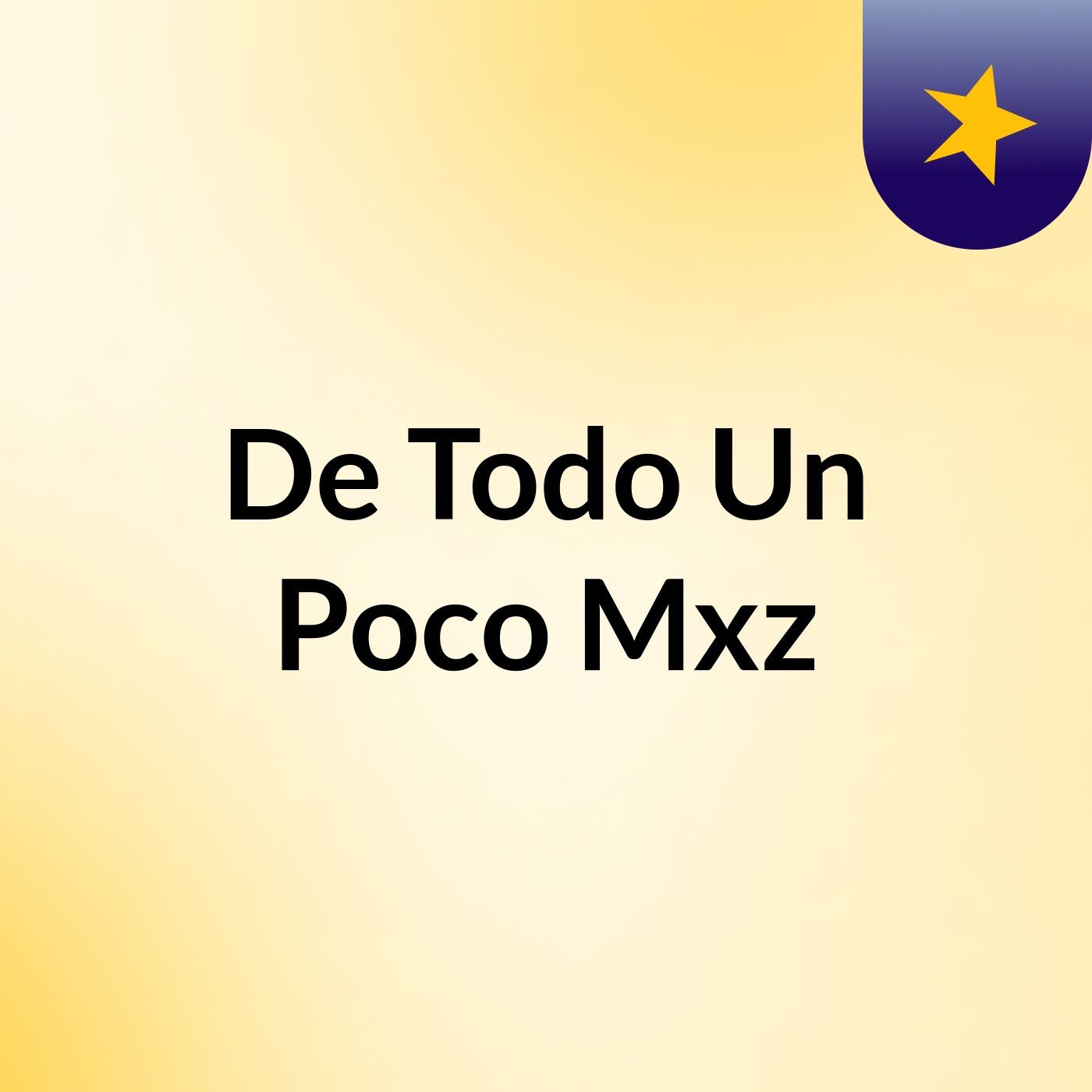 De Todo Un Poco Mxz