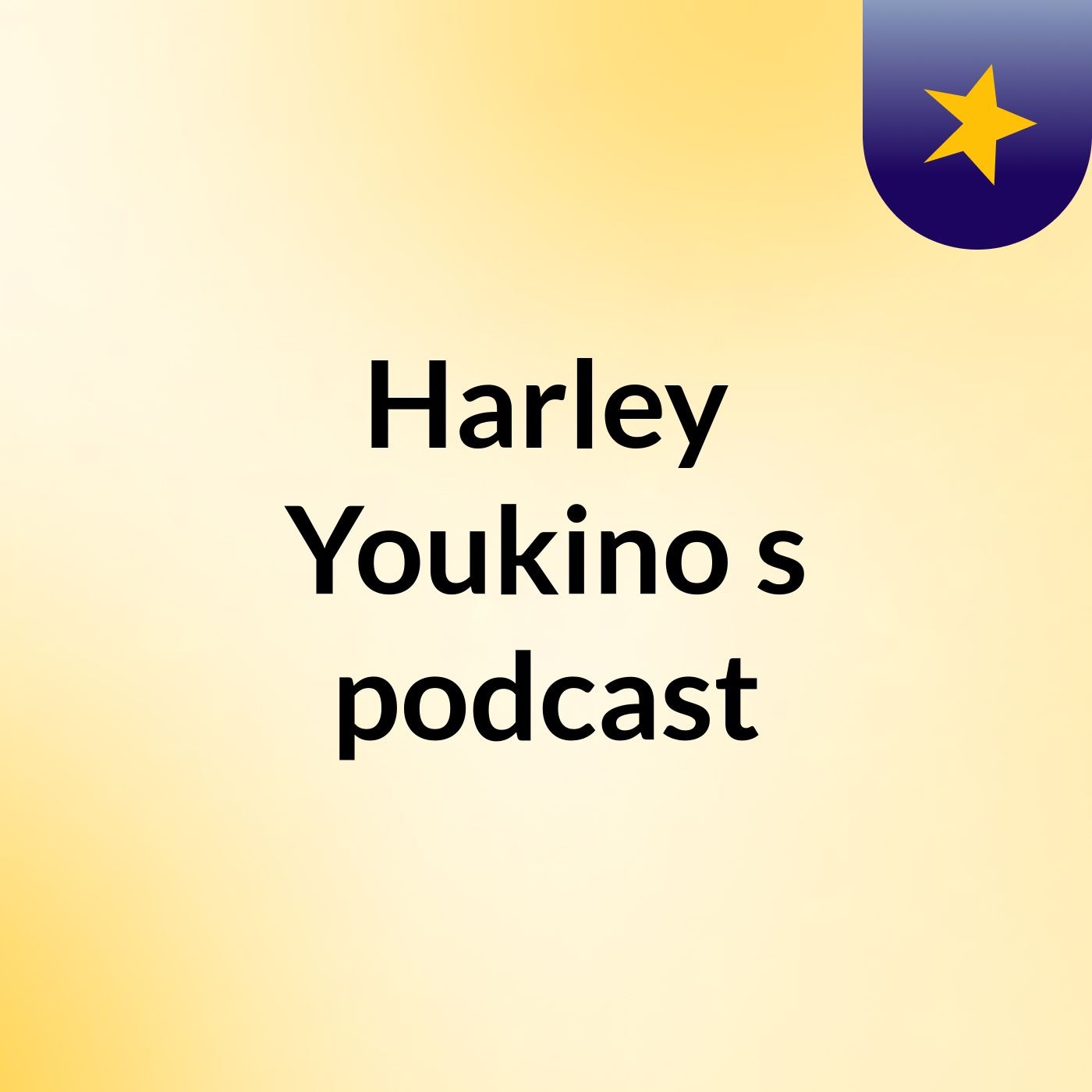 Harley Youkino's podcast podcast artwork