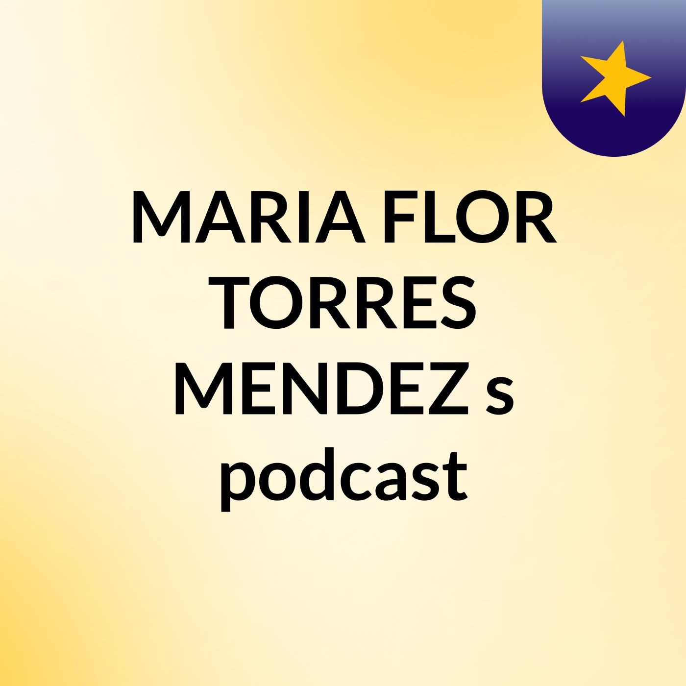 MARIA FLOR TORRES MENDEZ's podcast