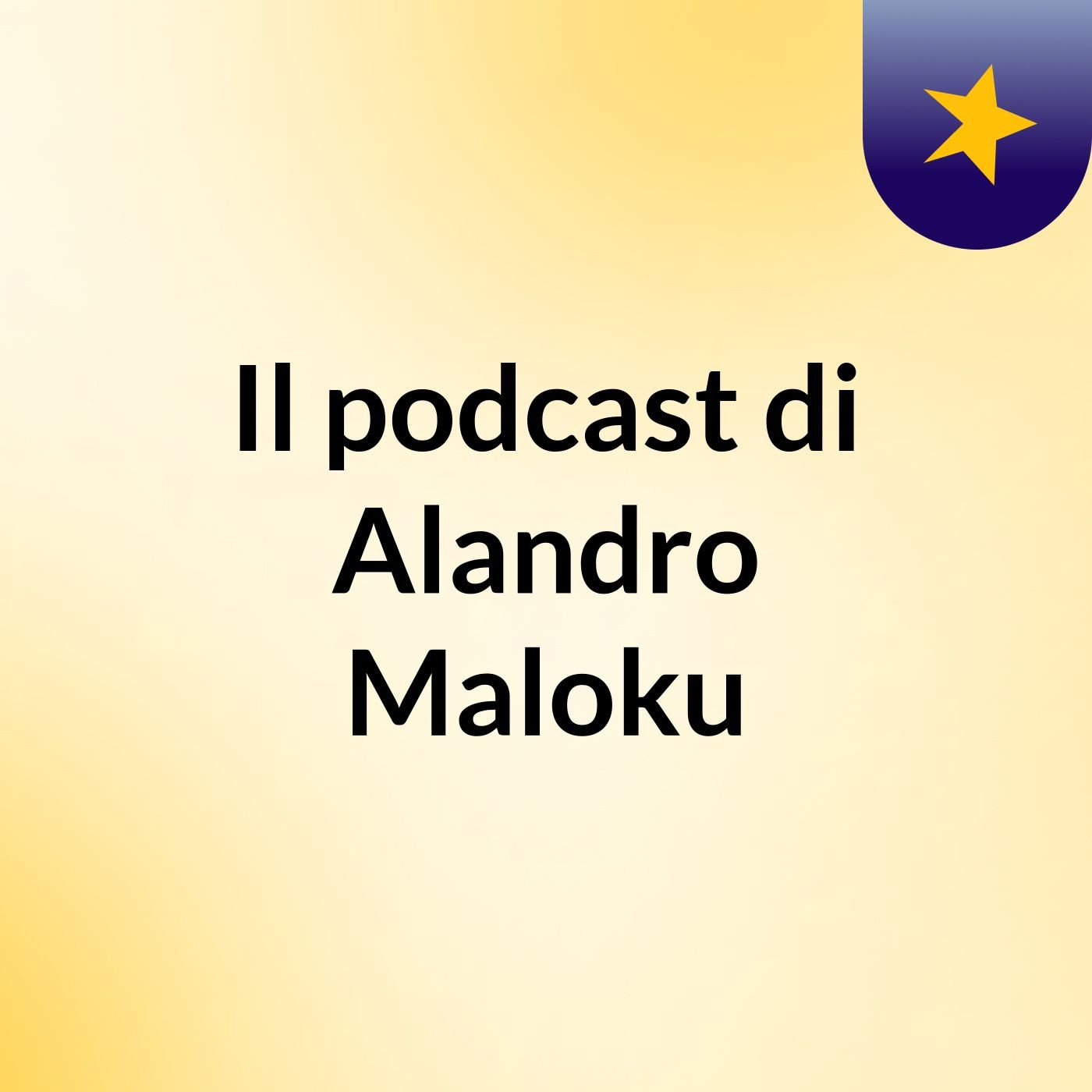 Il podcast di Alandro Maloku