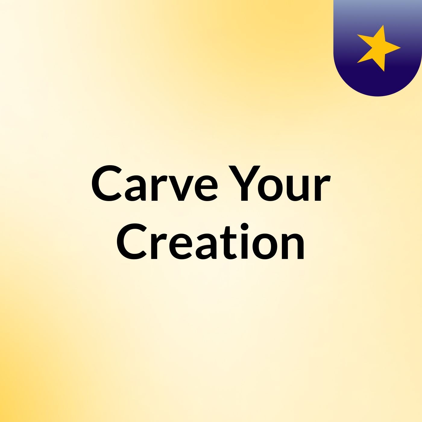 Carve Your Creation