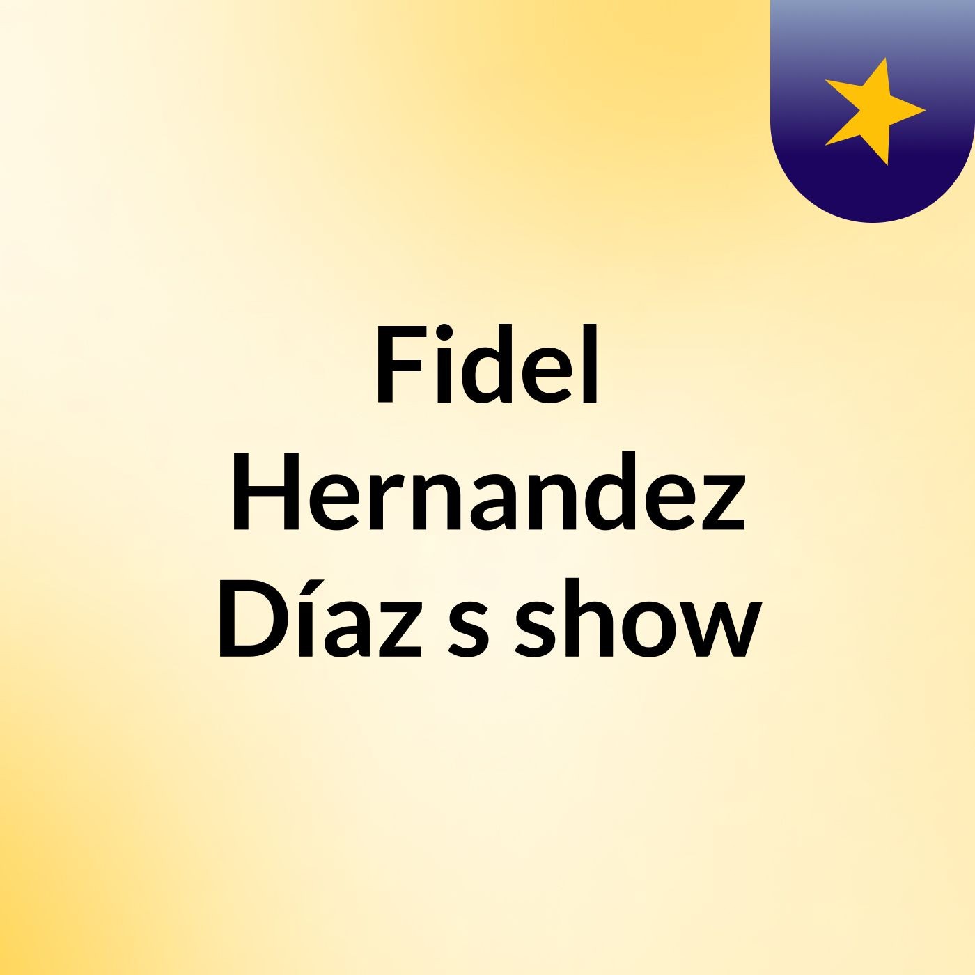 Fidel Hernandez Díaz's show