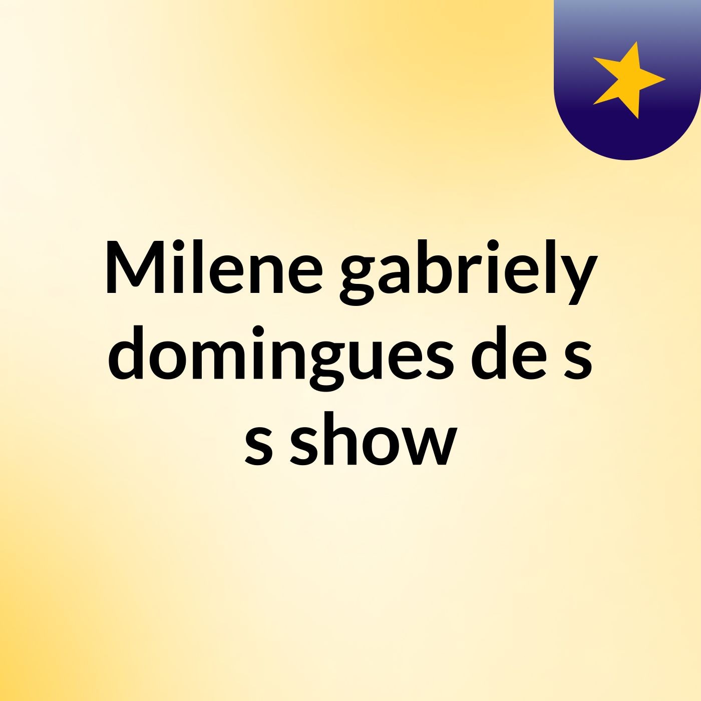Milene gabriely domingues de s's show