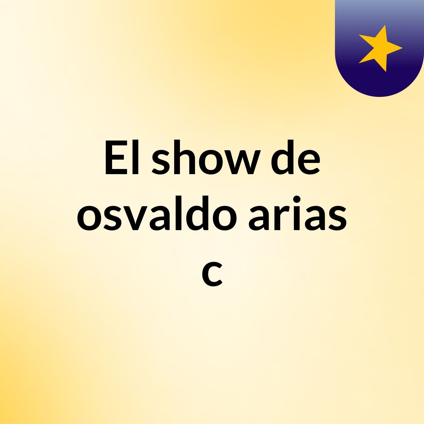El show de osvaldo arias c