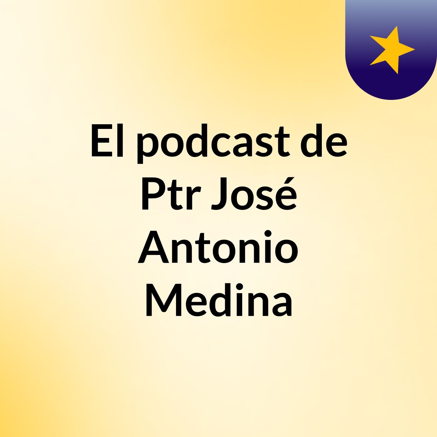 El podcast de Ptr José Antonio Medina