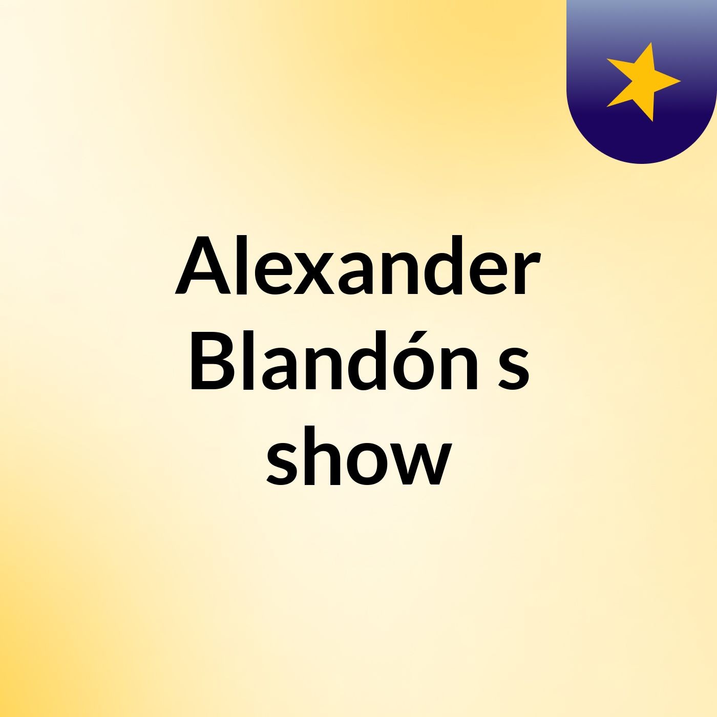Alexander Blandón's show