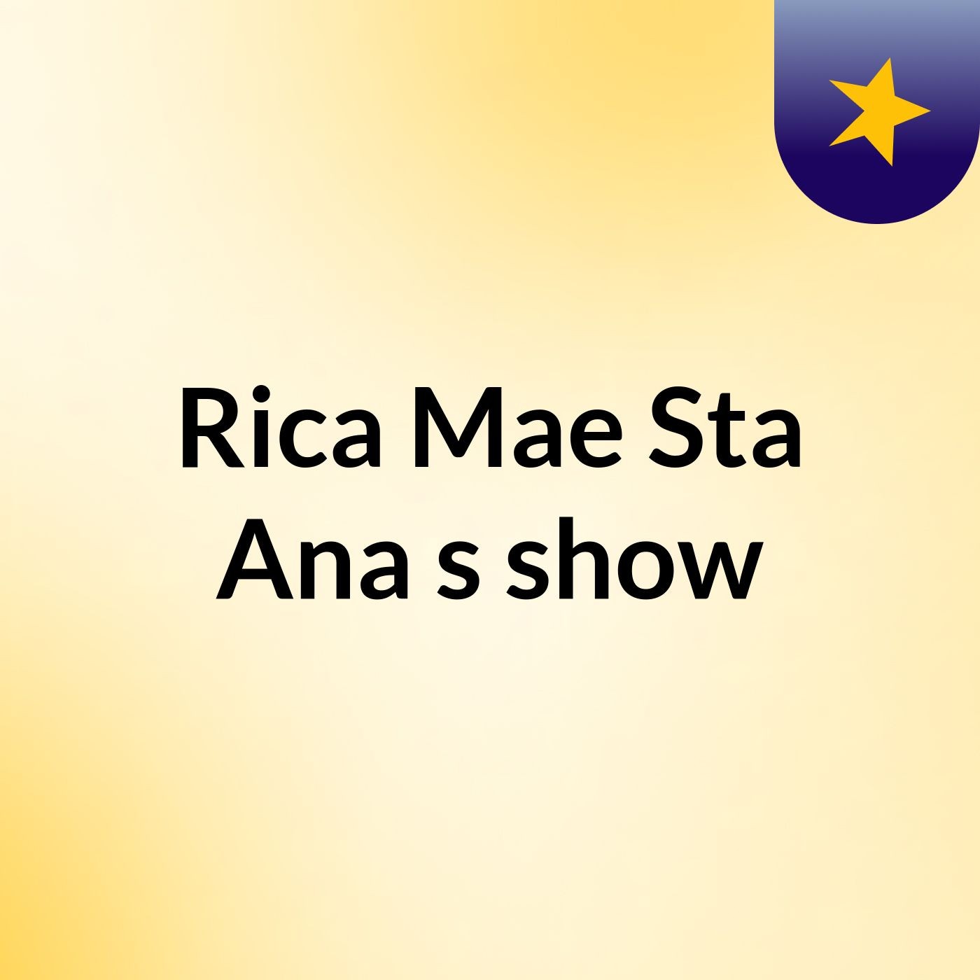 Rica Mae Sta Ana's show