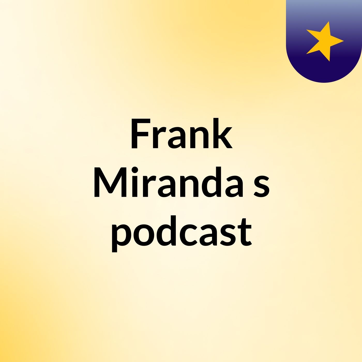 Frank Miranda's podcast