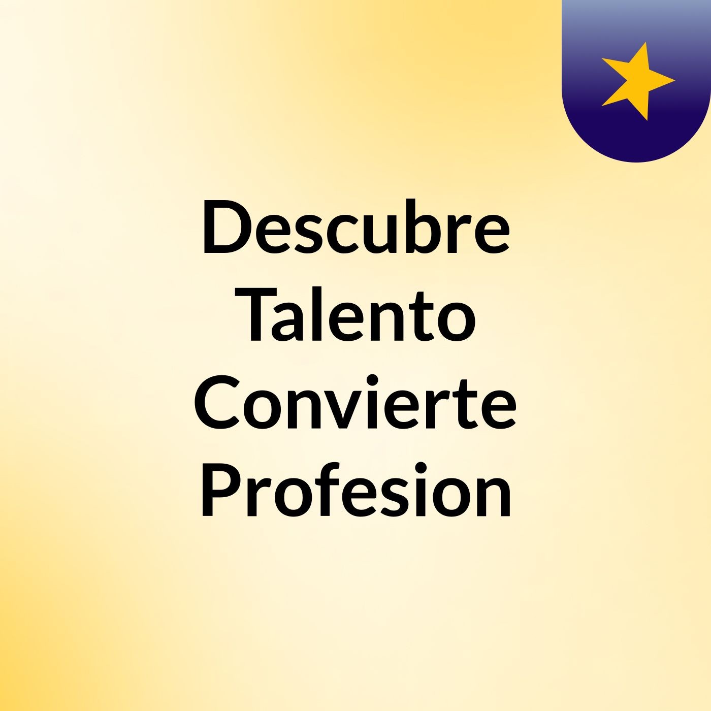 Descubre Talento Convierte Profesion