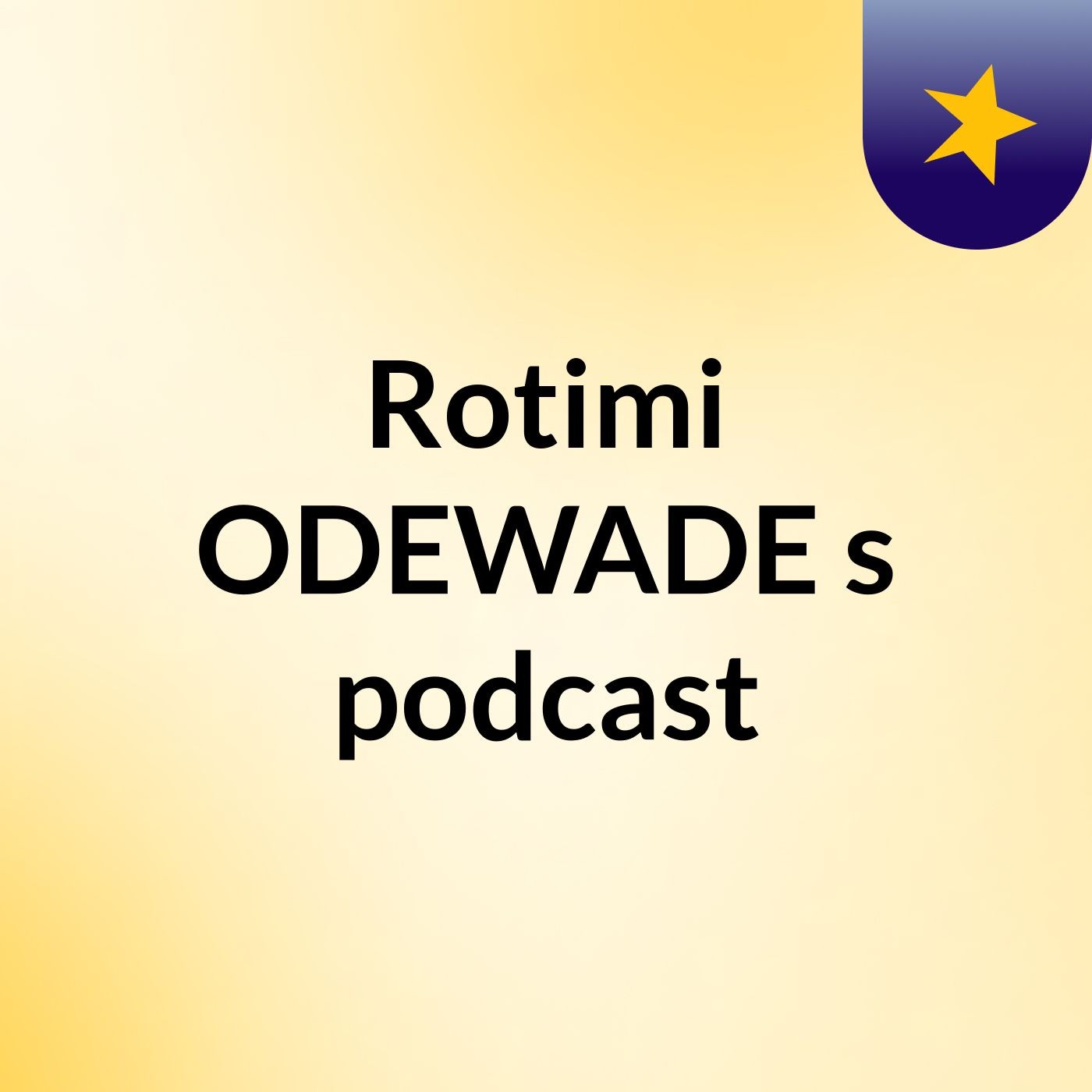 Rotimi ODEWADE's podcast