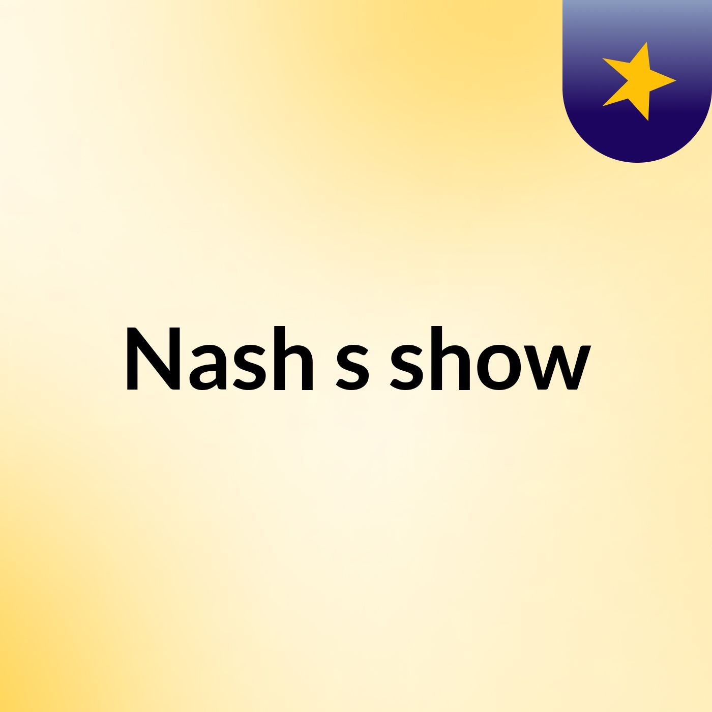 Episode 12 - Nash's show