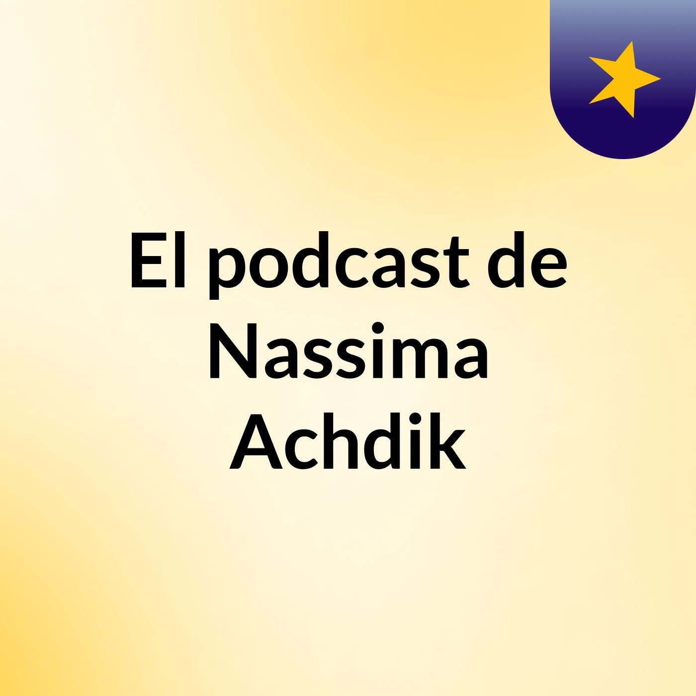 El podcast de Nassima Achdik