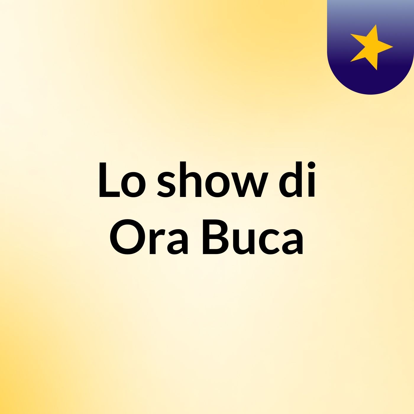 Lo show di Ora Buca