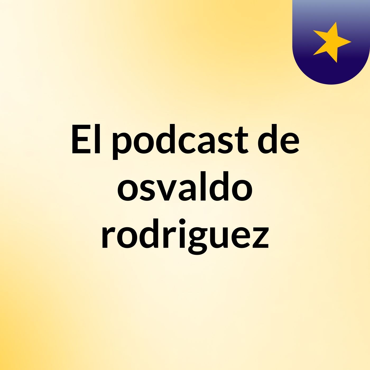 El podcast de osvaldo rodriguez