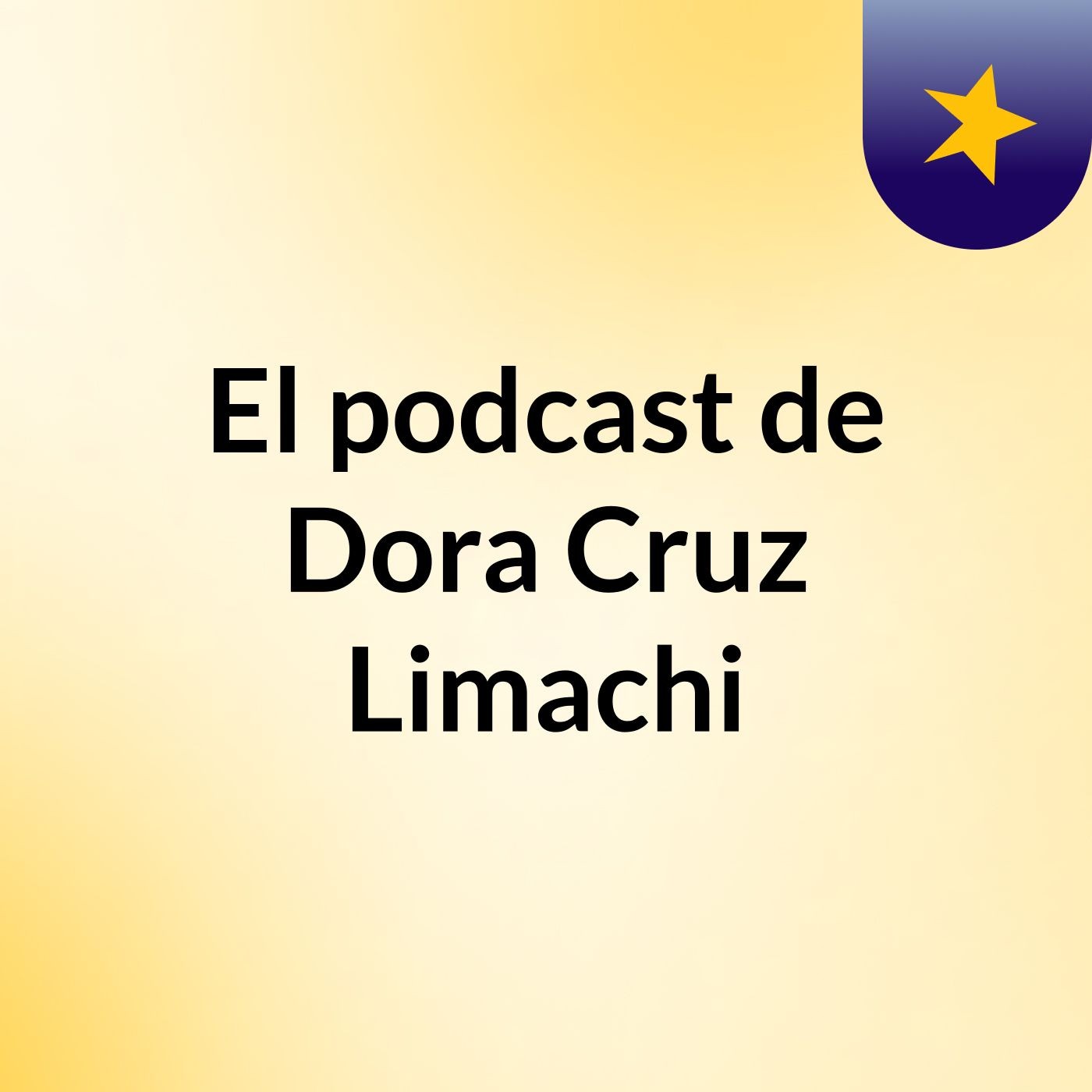 El podcast de Dora Cruz Limachi