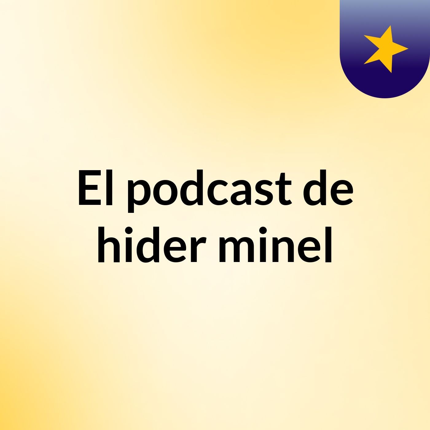 El podcast de hider minel