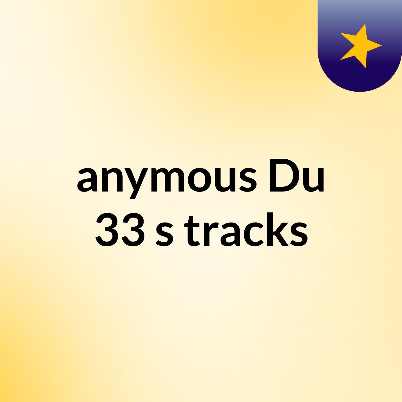 anymous Du 33's tracks