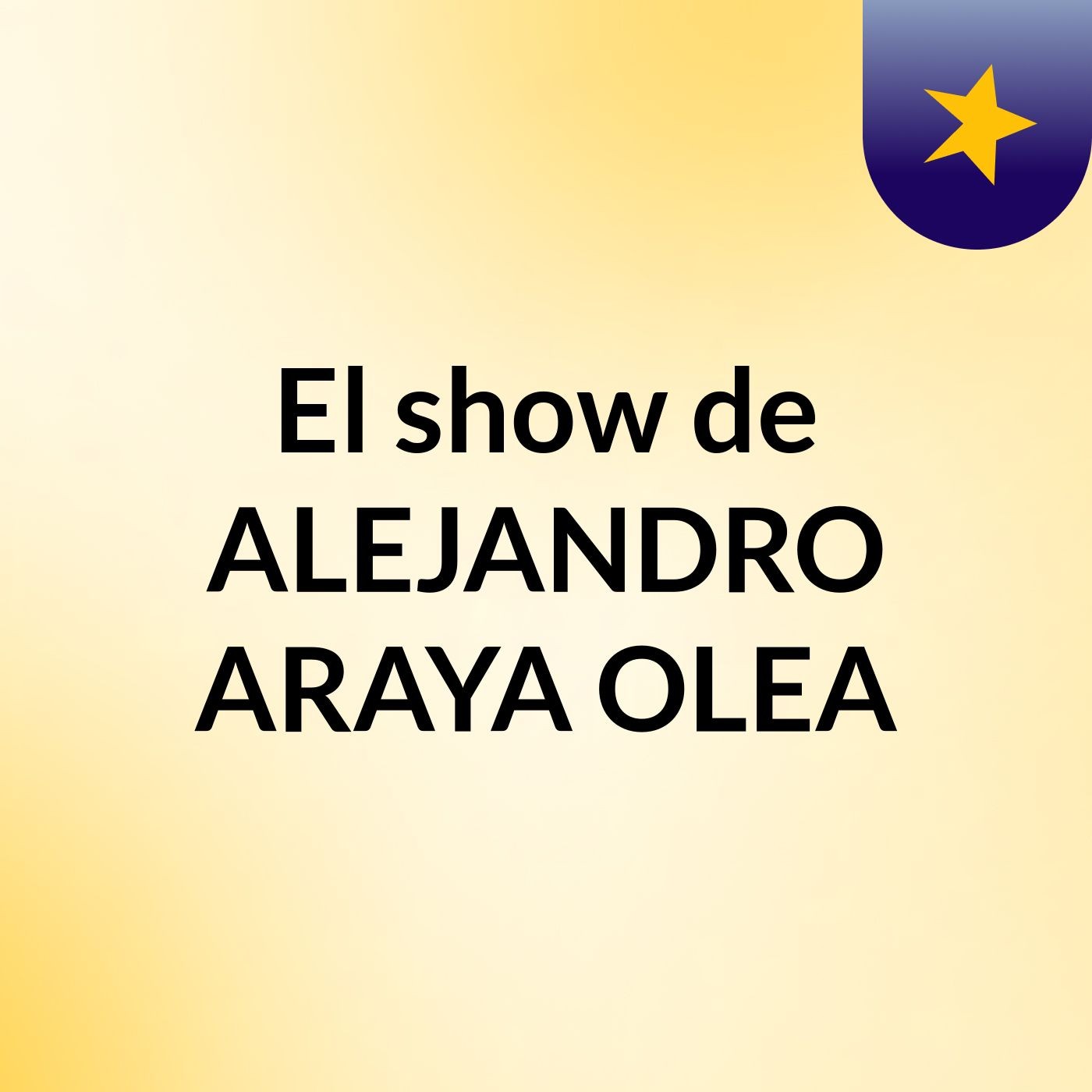 El show de ALEJANDRO ARAYA OLEA