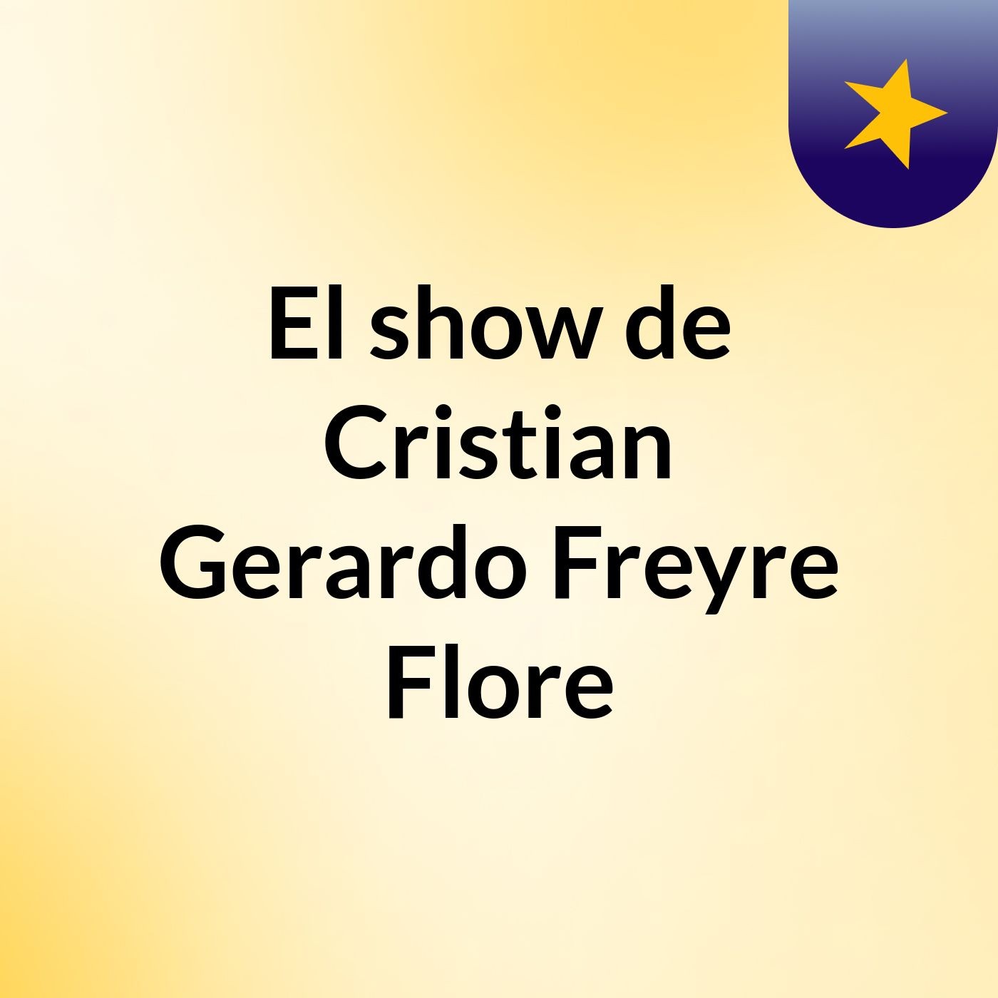 El show de Cristian Gerardo Freyre Flore