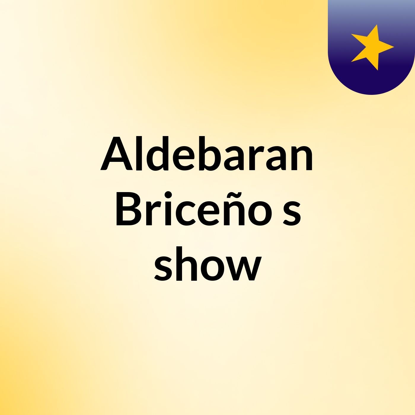 Aldebaran Briceño's show