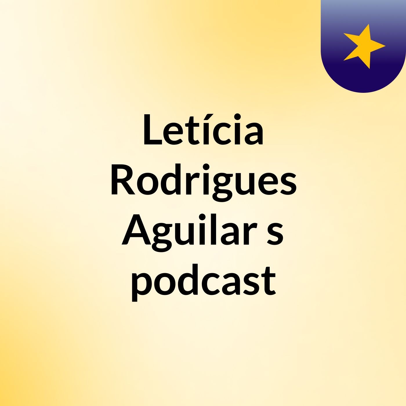 Letícia Rodrigues Aguilar's podcast