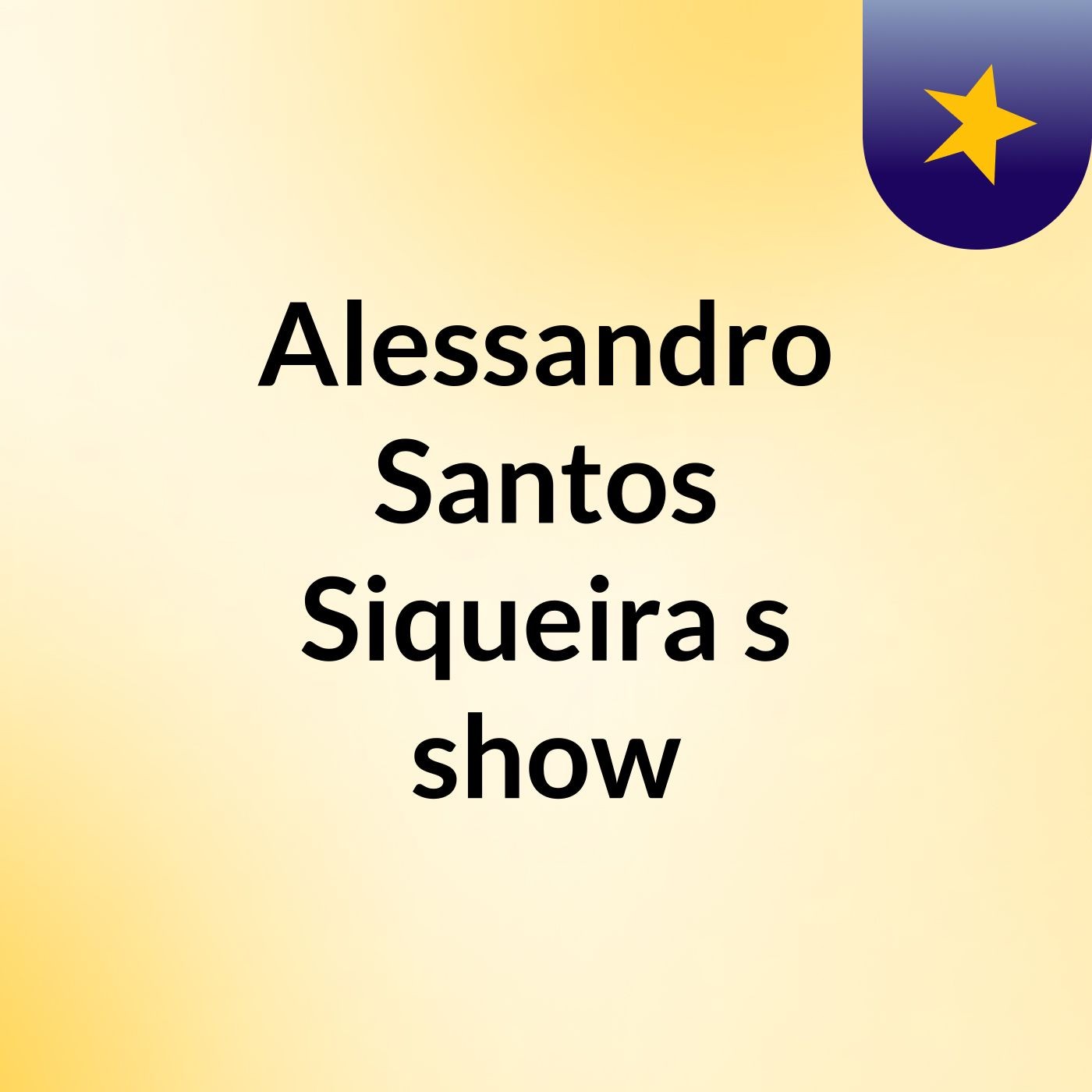 Alessandro Santos Siqueira's show