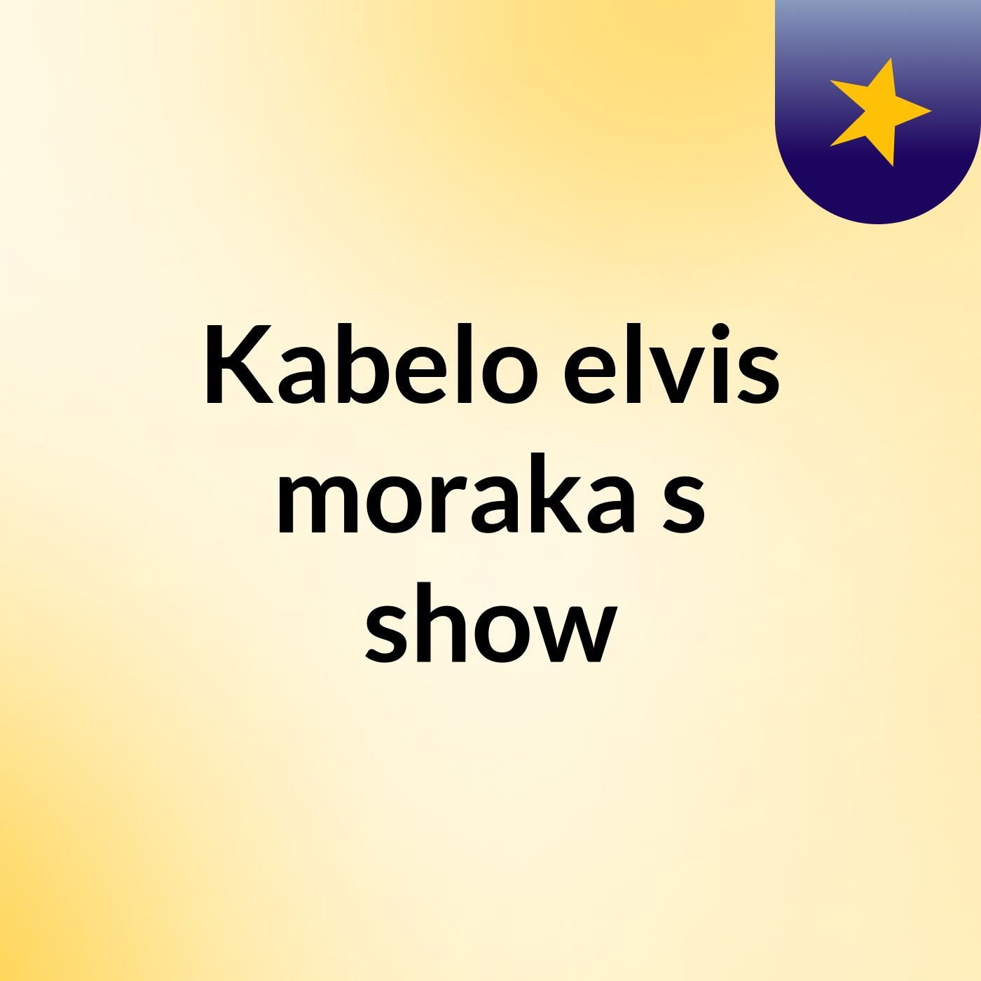 Kabelo elvis moraka's show