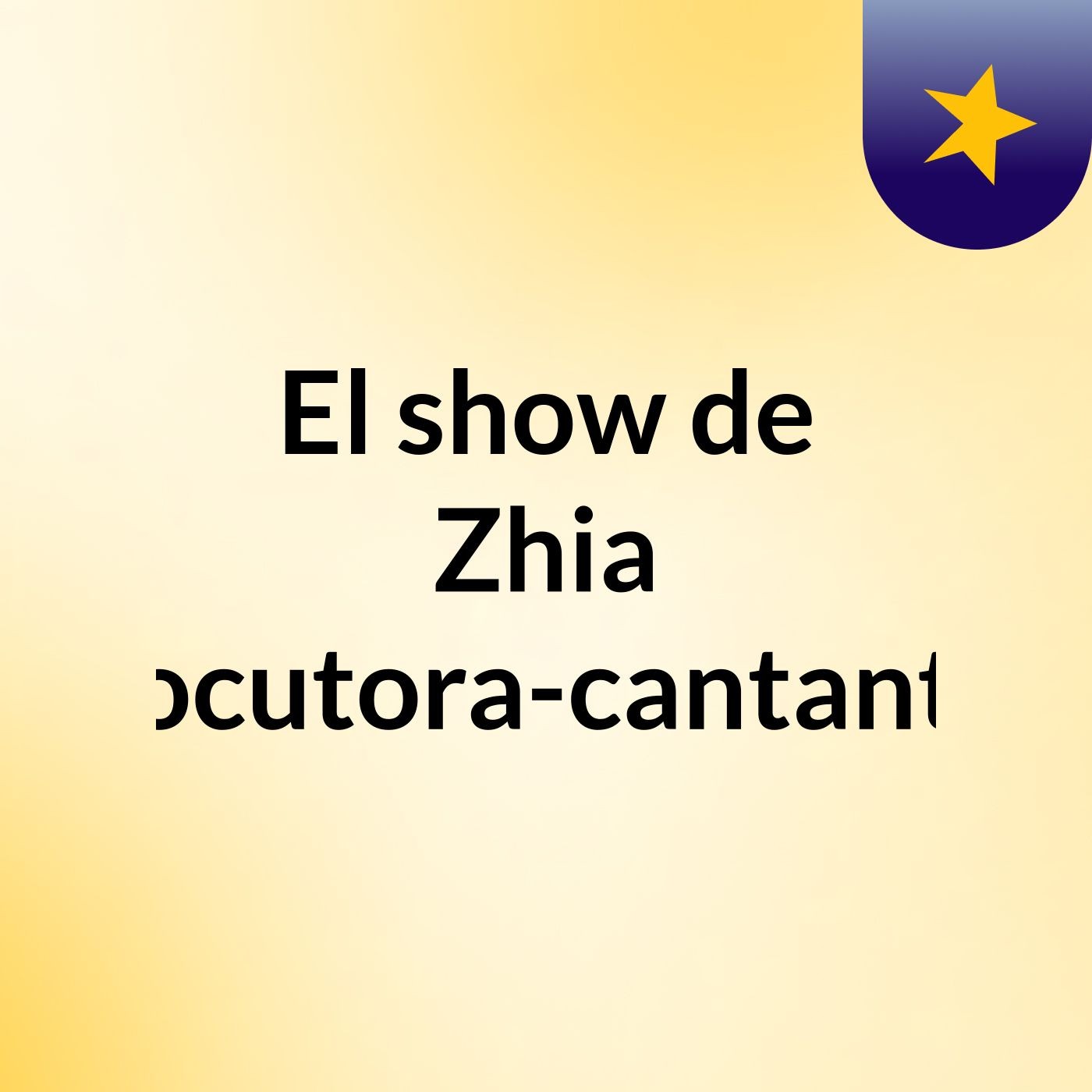 El show de Zhia Locutora-cantante