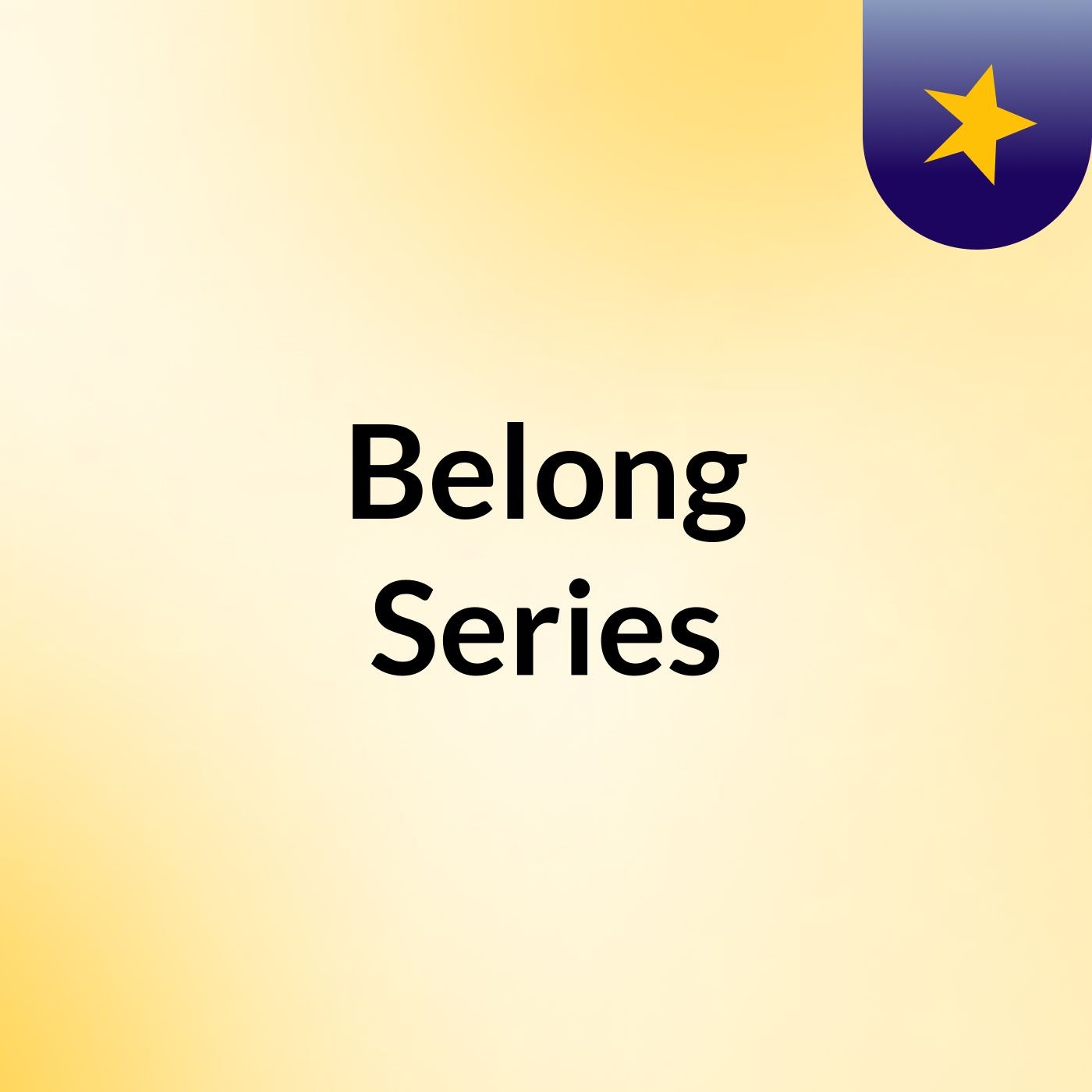 Belong Series