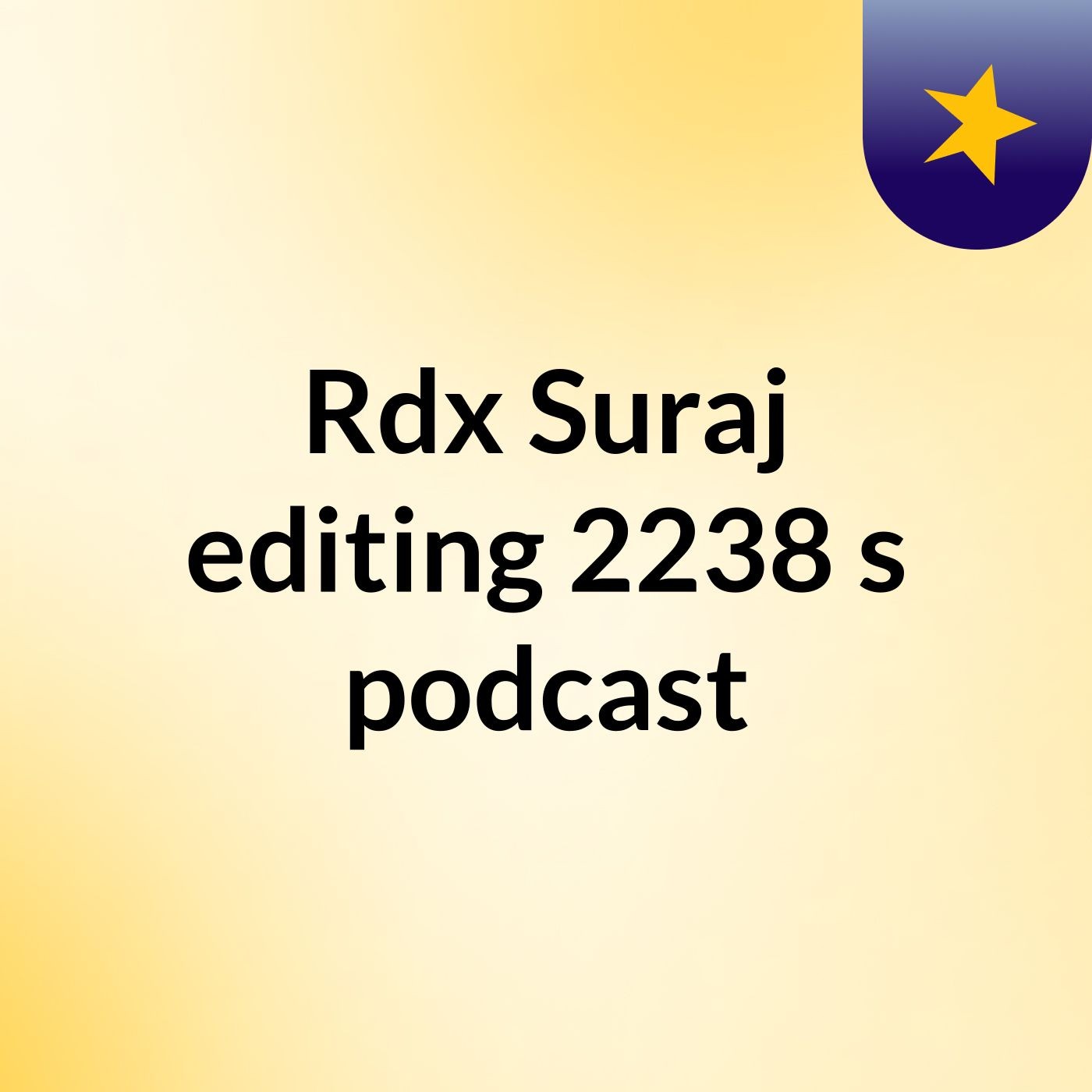 Rdx Suraj editing 2238's podcast podcast artwork