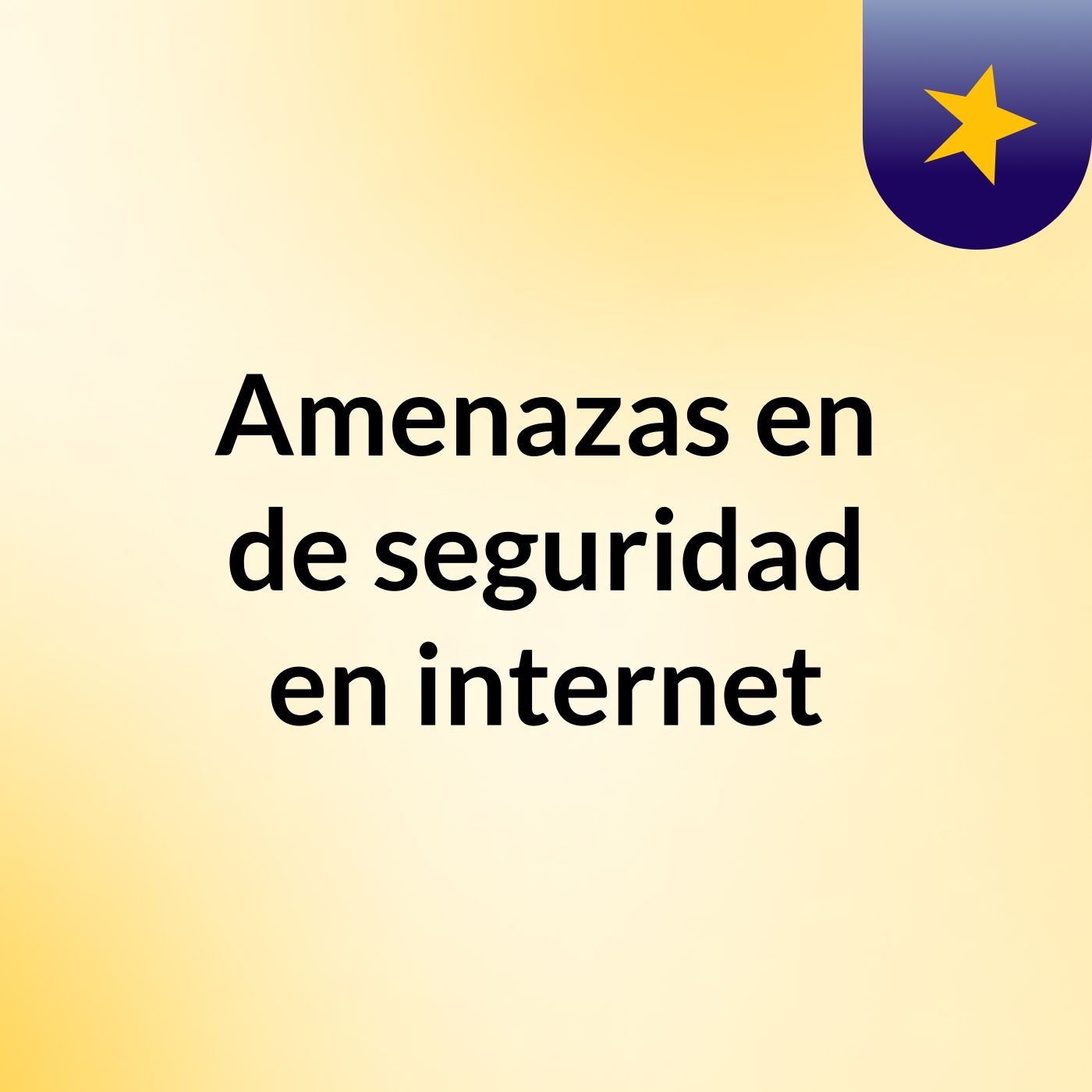 Amenazas en de seguridad en internet