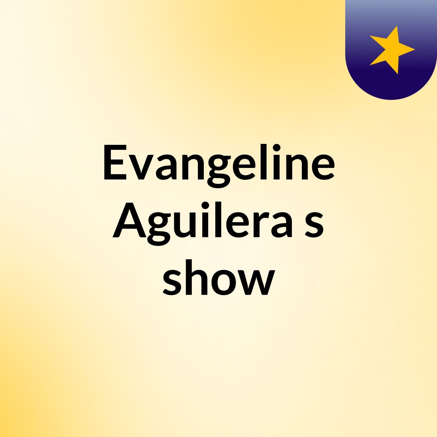 Evangeline Aguilera's show