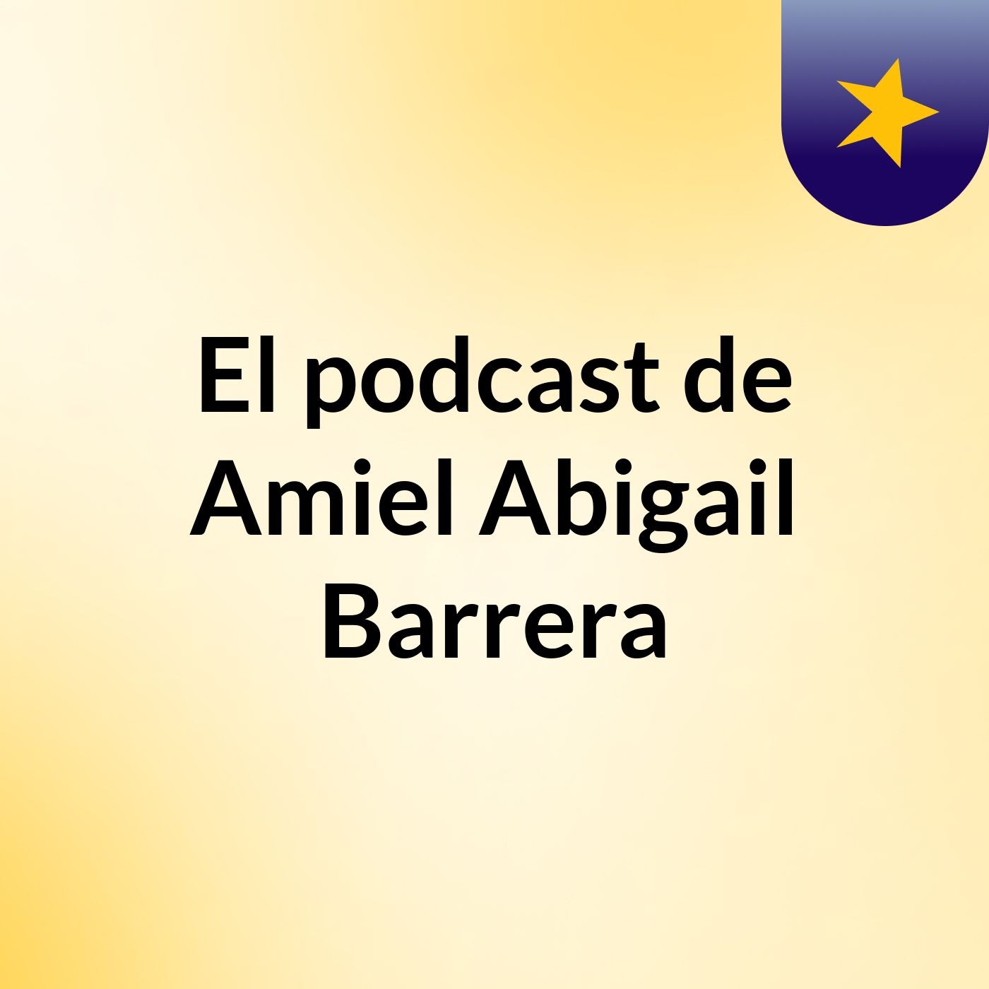 El podcast de Amiel Abigail Barrera podcast artwork