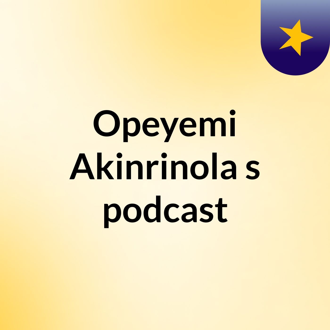 Episode 6 - Opeyemi Akinrinola's podcast