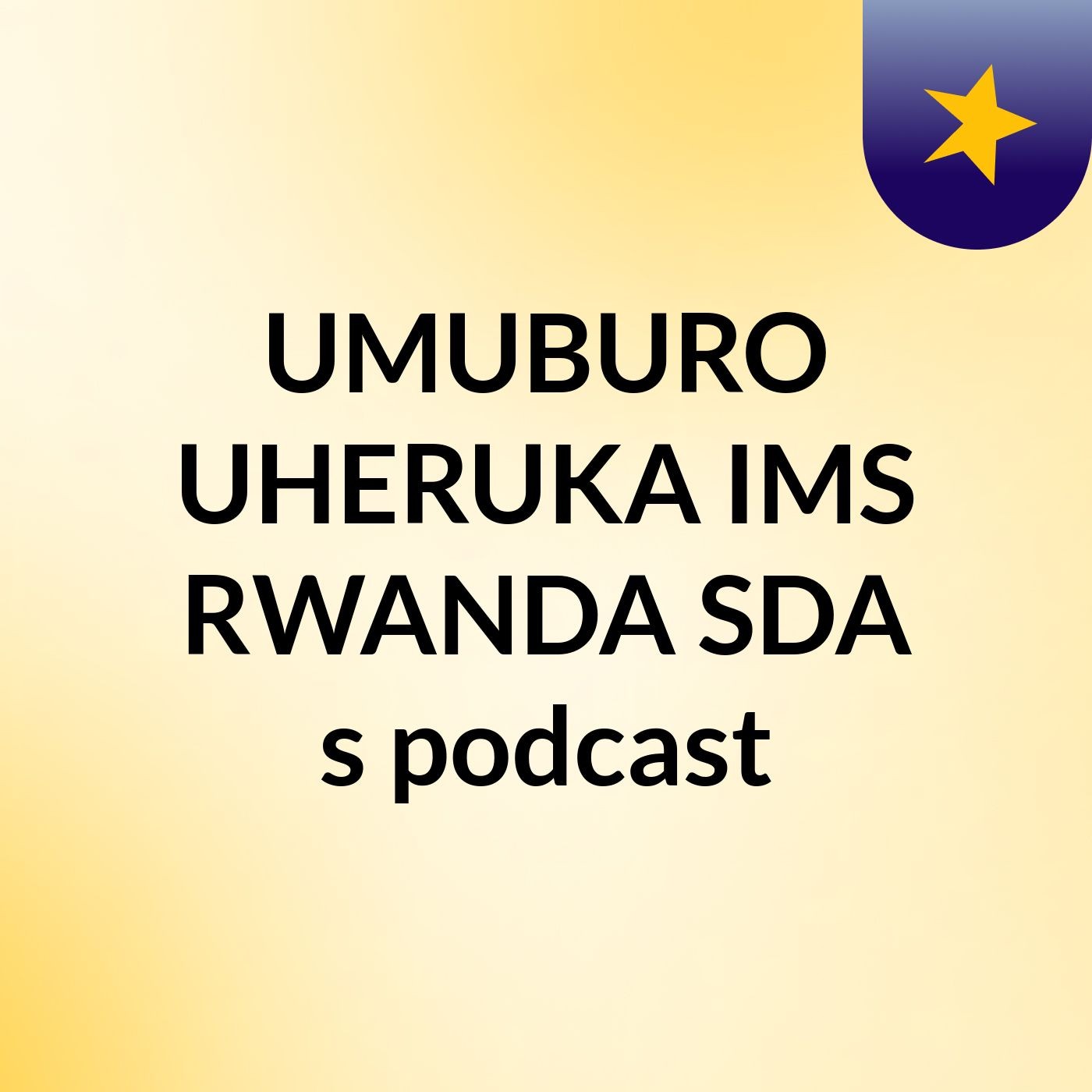 UMUBURO UHERUKA IMS RWANDA SDA\'s podcast