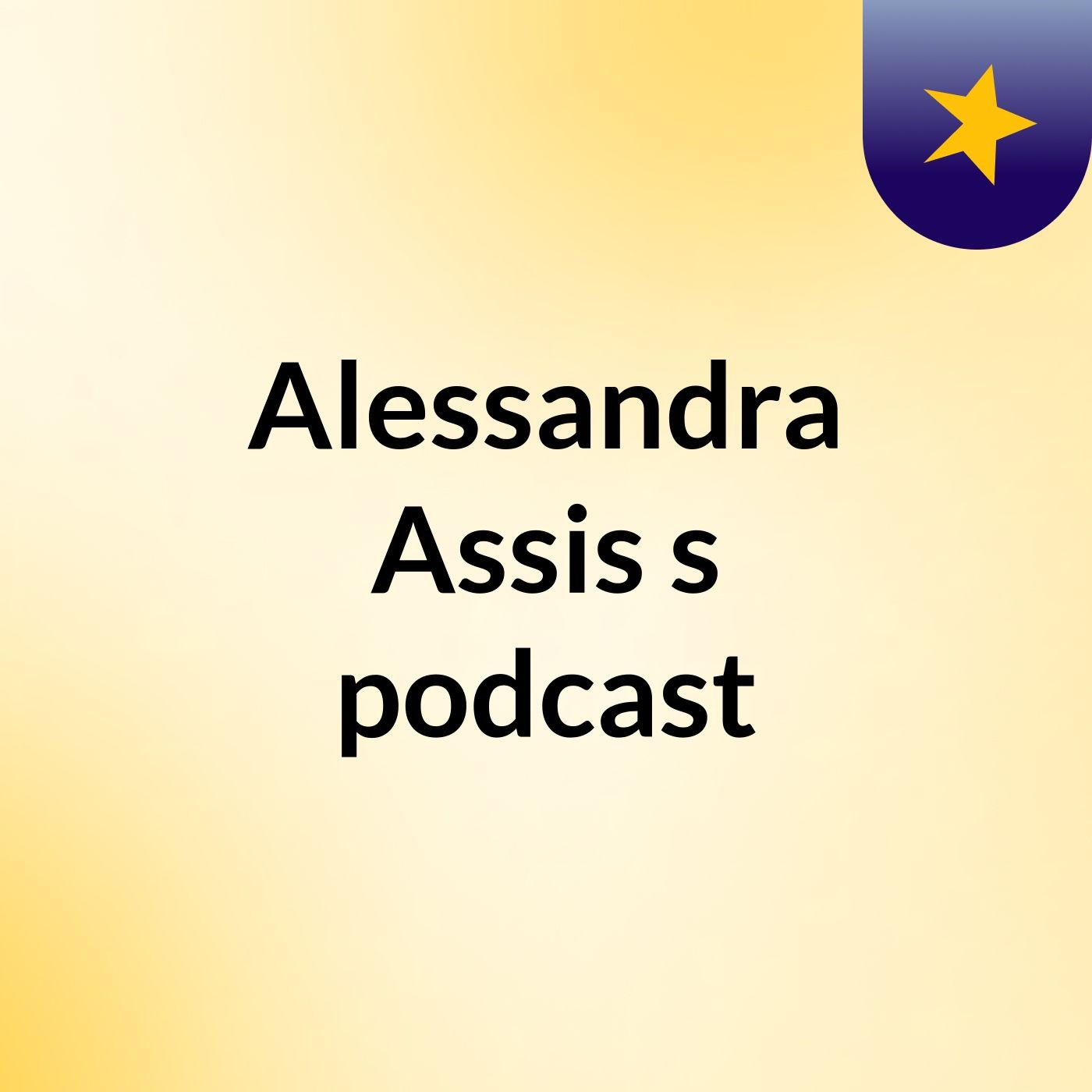 Alessandra Assis's podcast