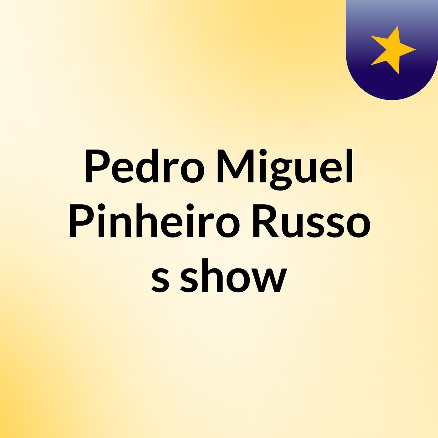 Pedro Miguel Pinheiro Russo's show