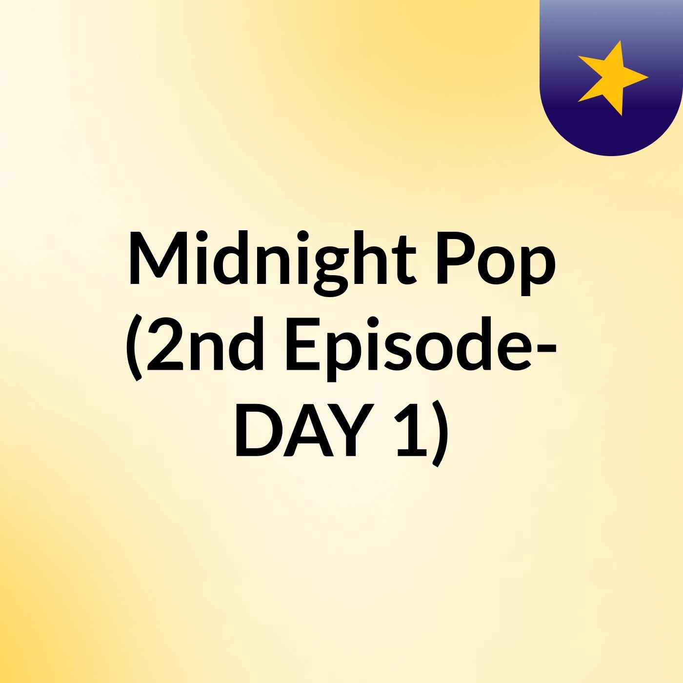 Midnight Pop (2nd Episode- DAY 1)