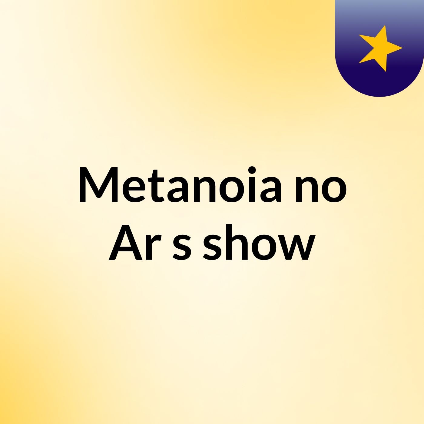 Metanoia no Ar's show