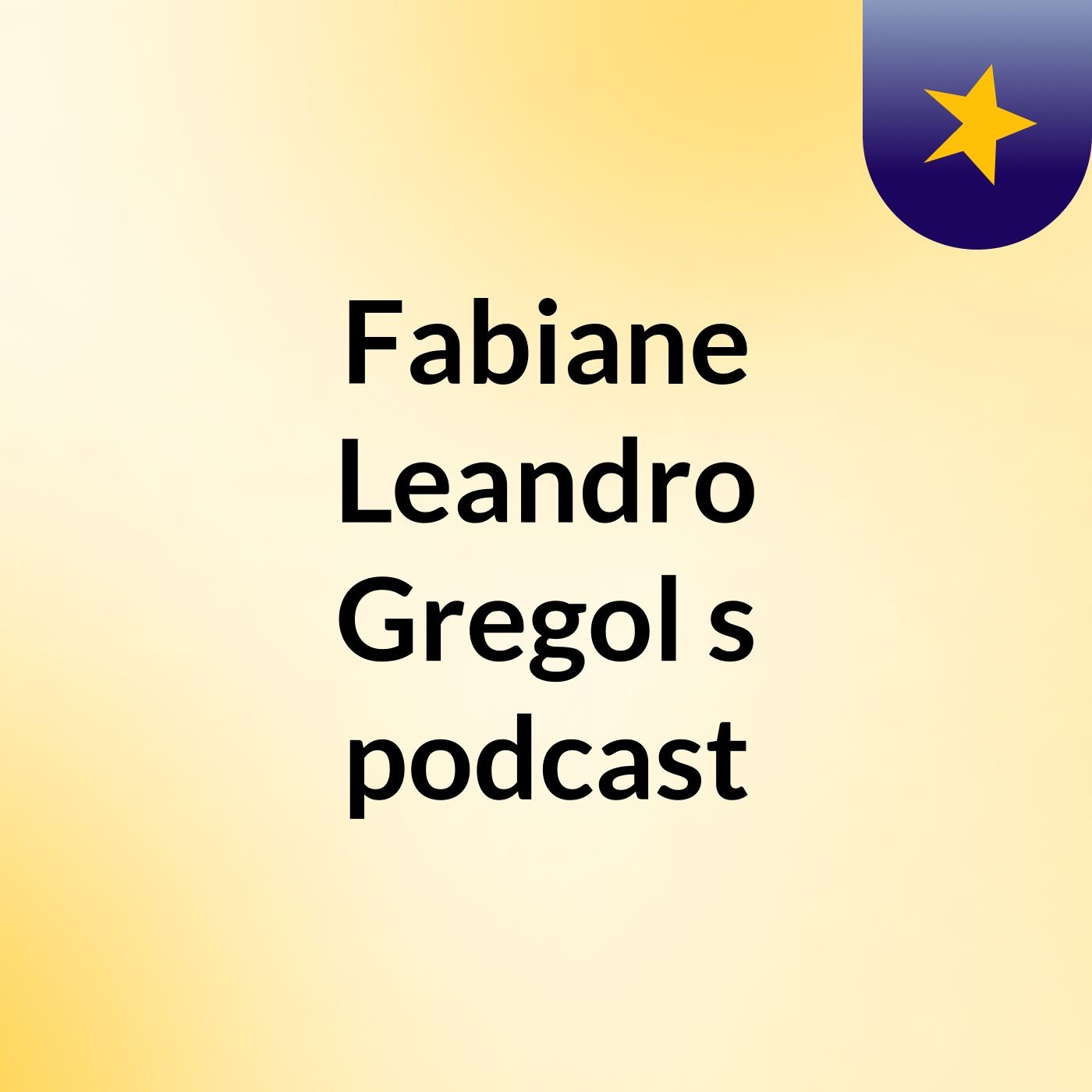 Fabiane Leandro Gregol's podcast