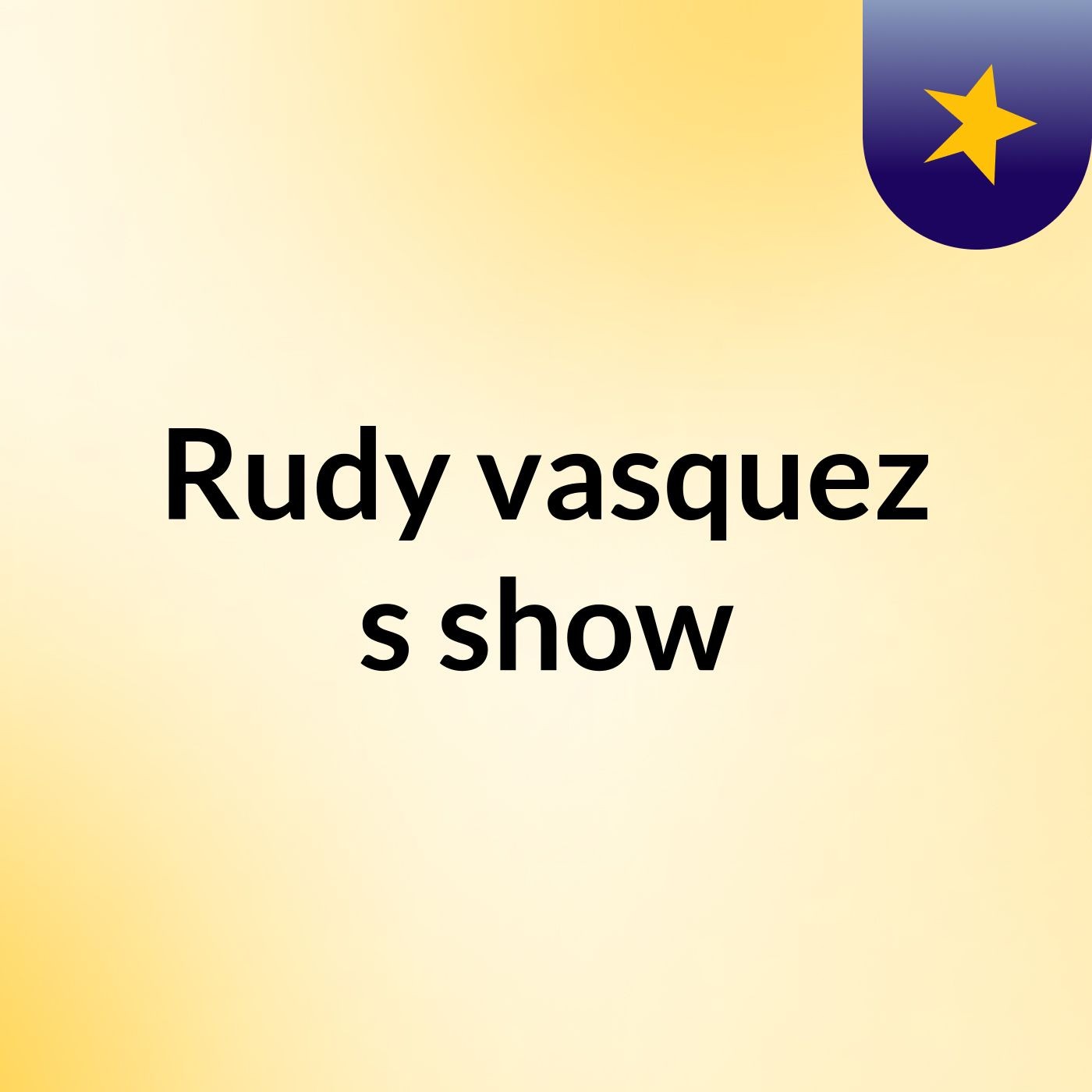 Rudy vasquez's show