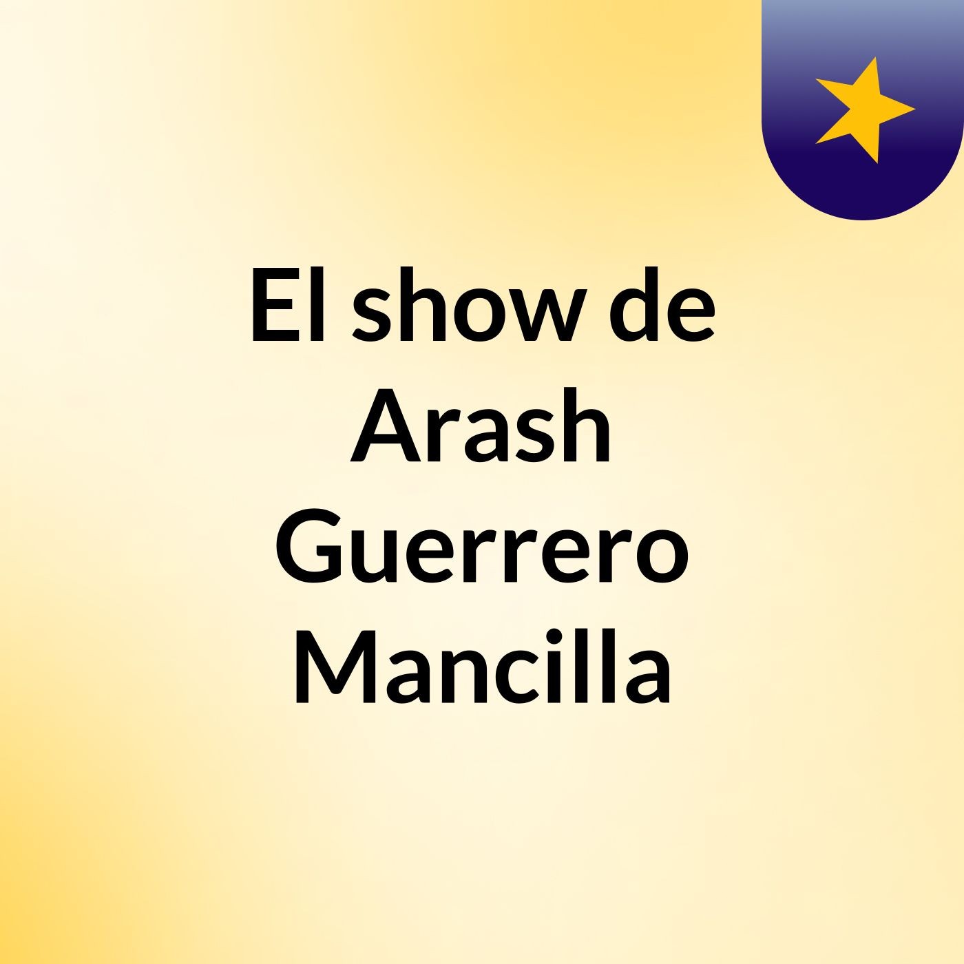 El show de Arash Guerrero Mancilla