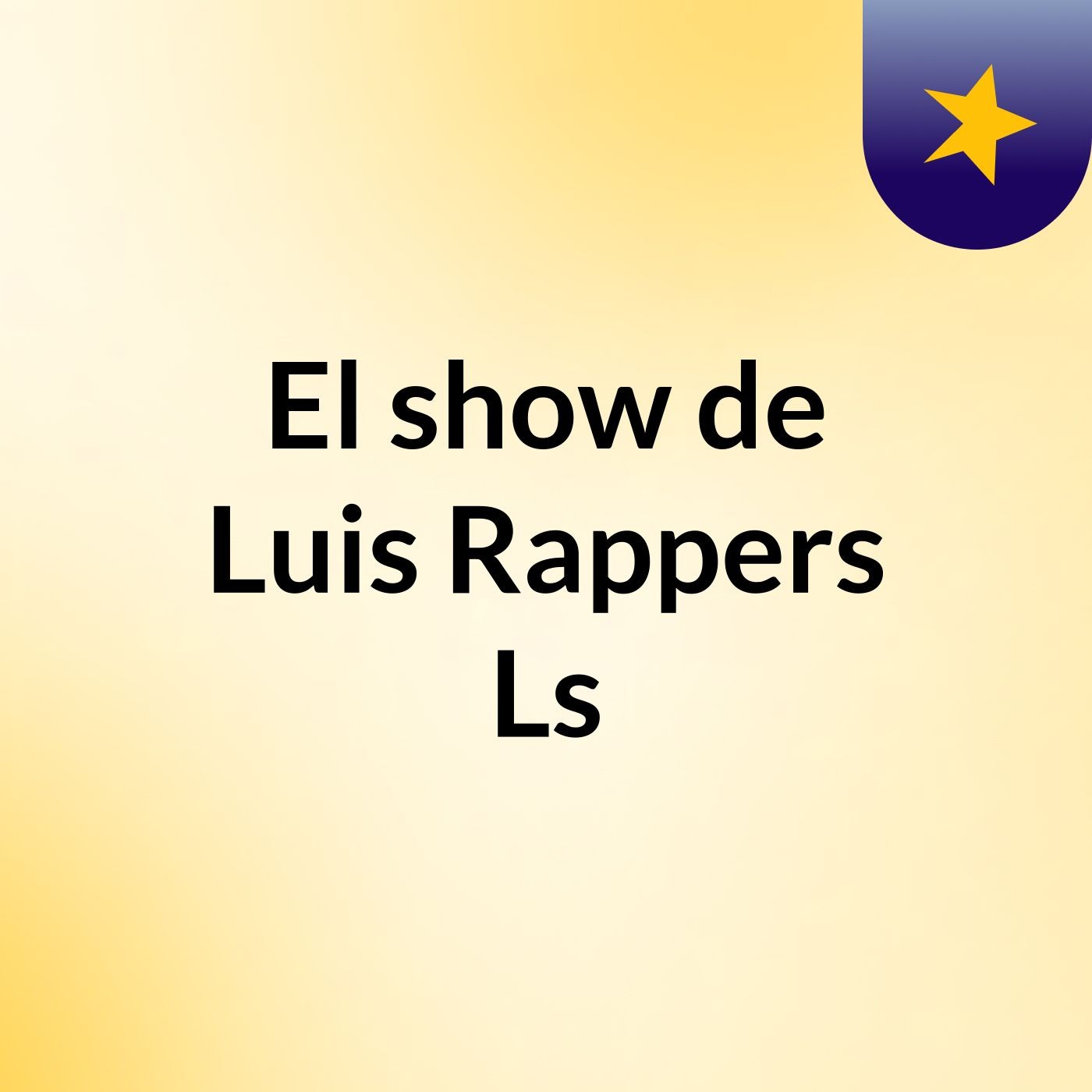 El show de Luis Rappers Ls