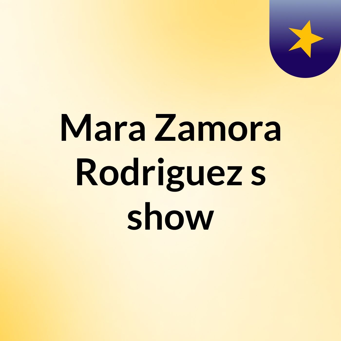 Mara Zamora Rodriguez's show