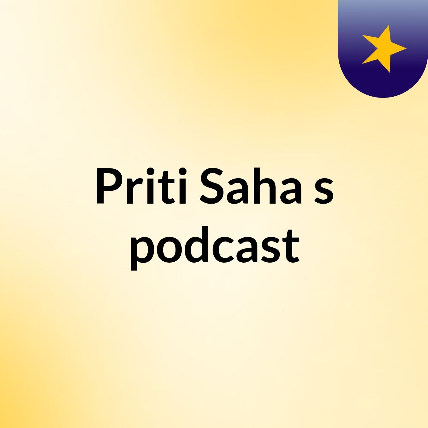 Priti Saha's podcast