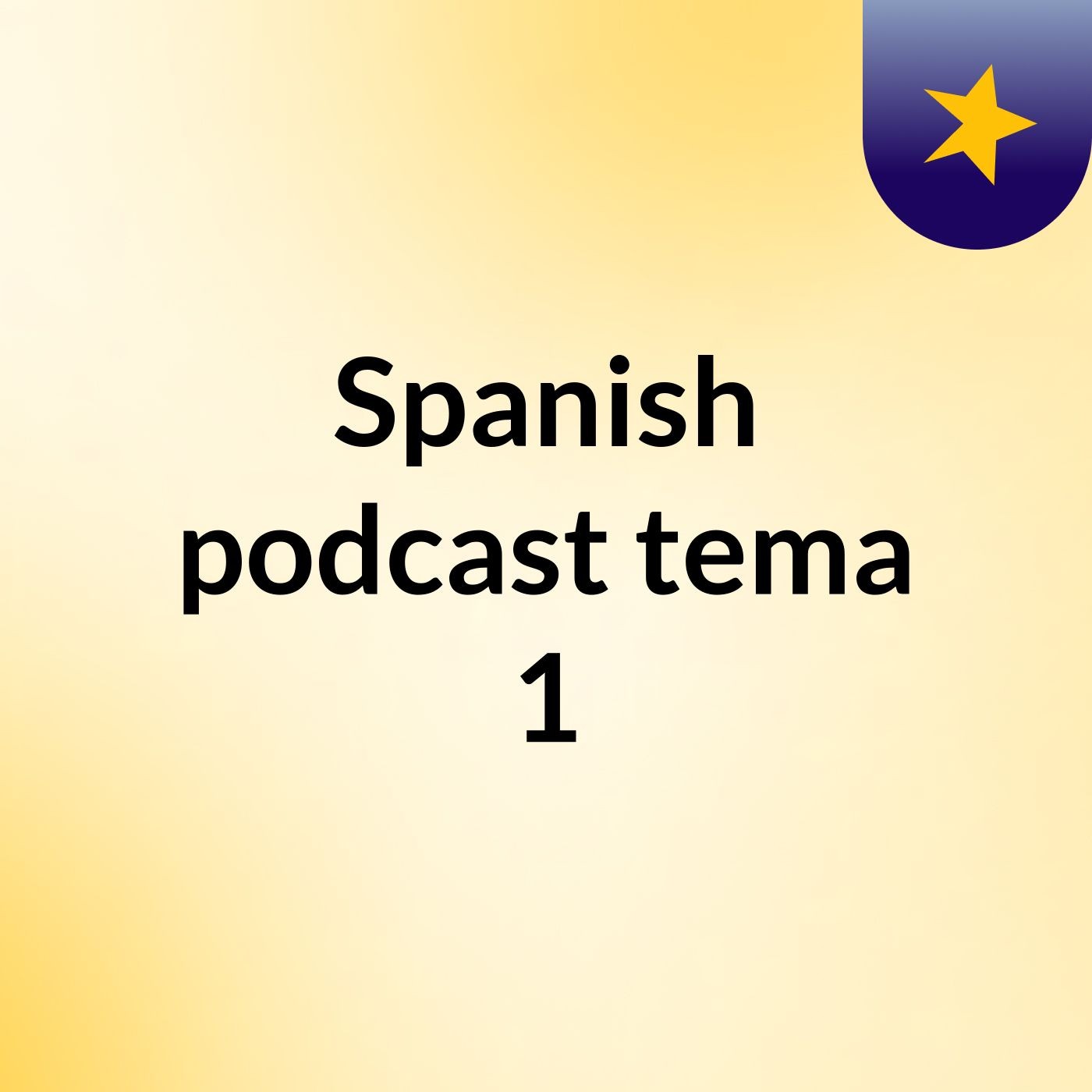 Spanish podcast tema 1