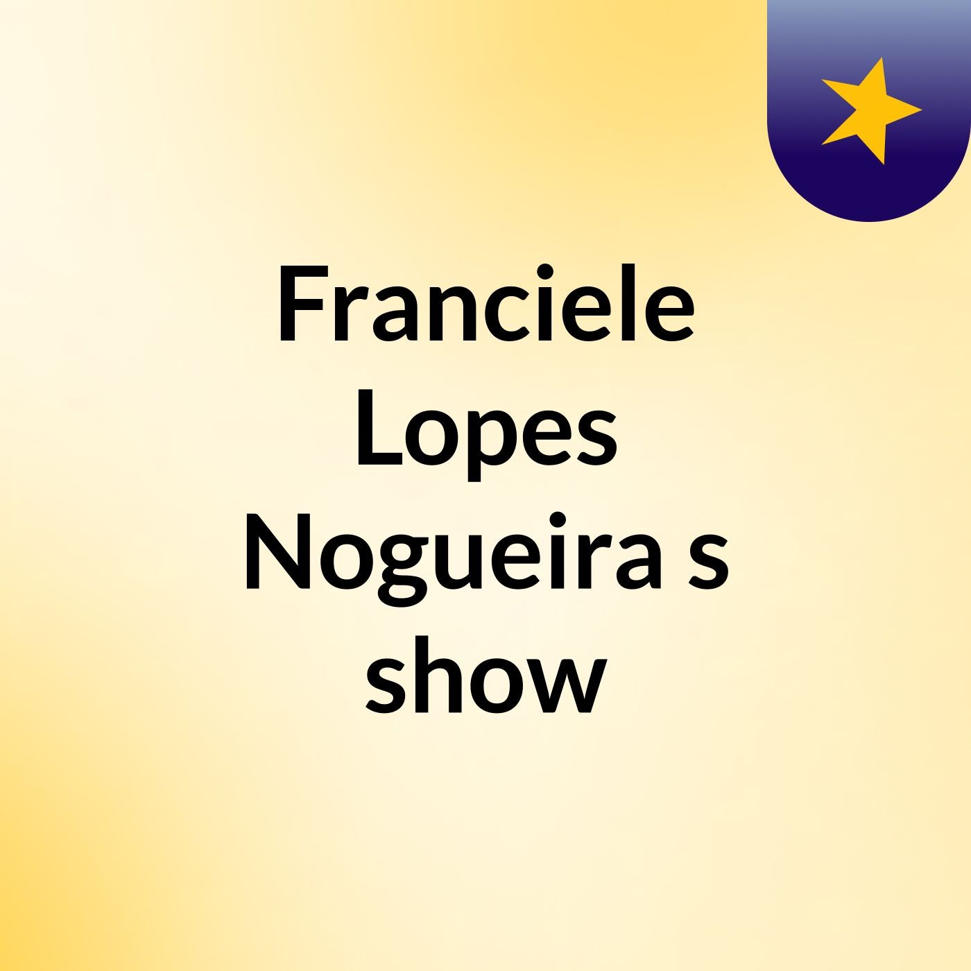 Franciele Lopes Nogueira's show